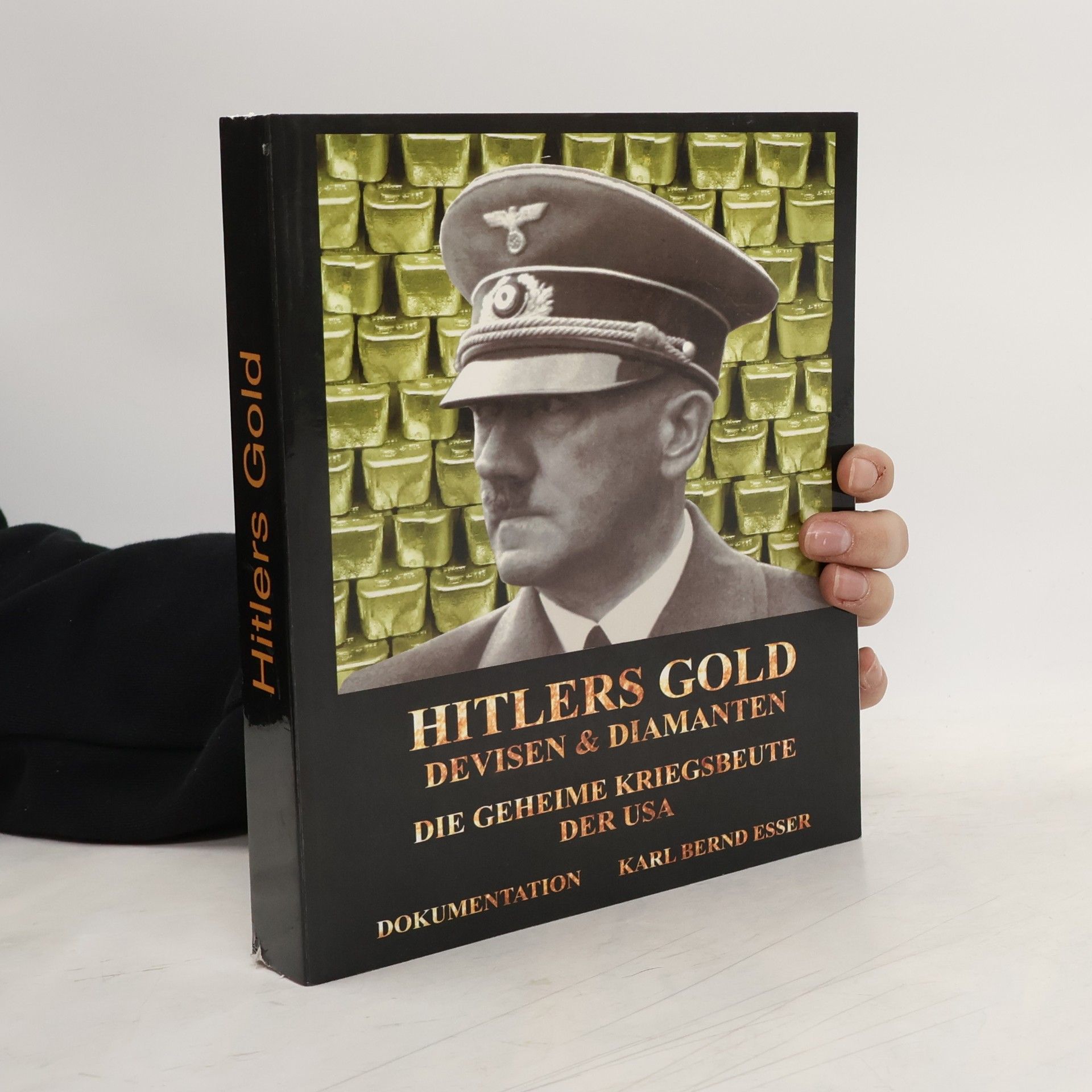 Karl Bernd Esser Hitlers Gold, Devisen und Diamanten