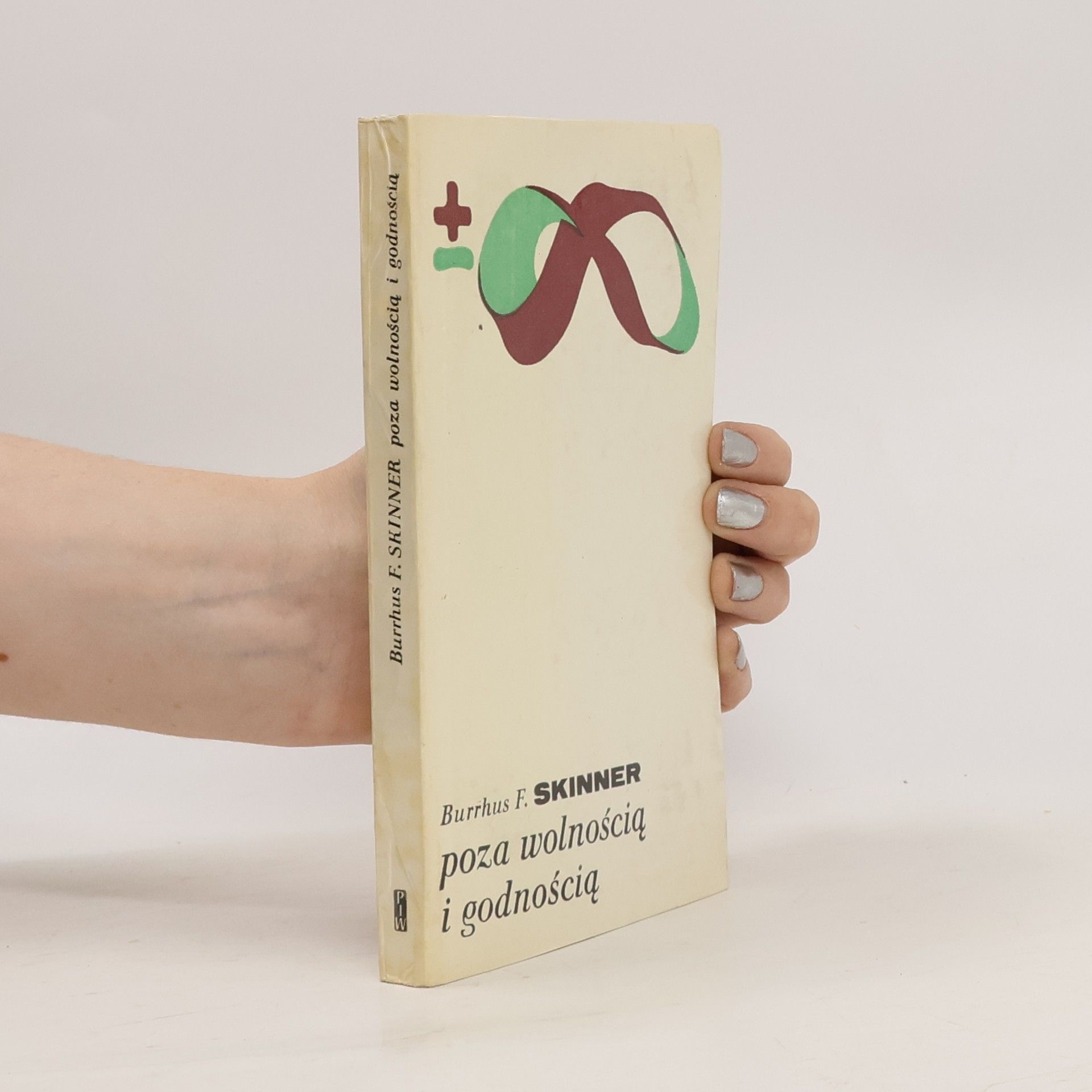 B. F. Skinner Poza wolnością i godnością