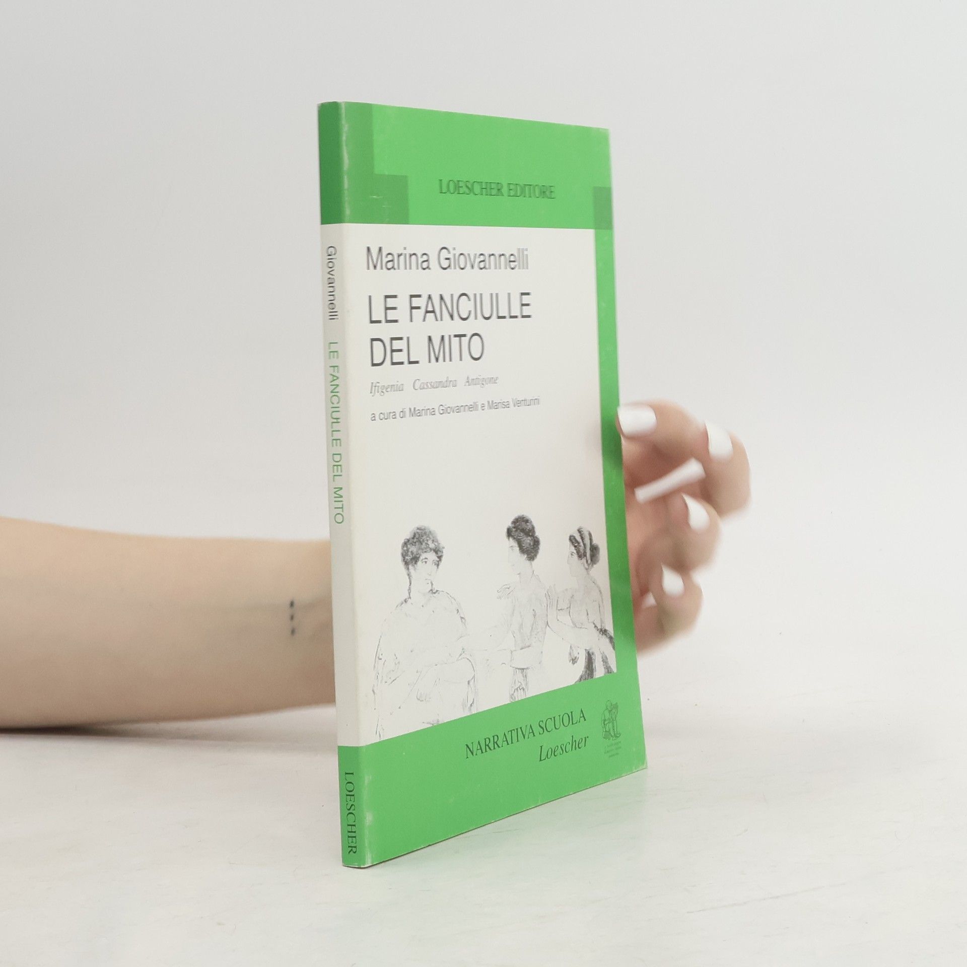 Marina Giovannelli Le fanciulle del mito. Ifigenia, Cassandra, Antigone