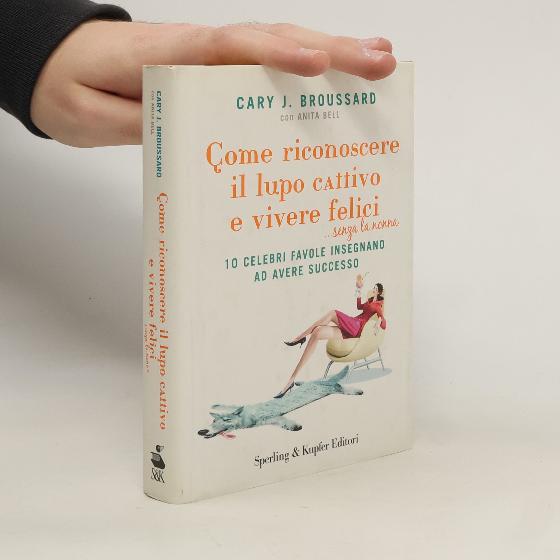 Cary Jehl Broussard Come riconoscere il lupo cattivo e vivere felici ...senza la nonna