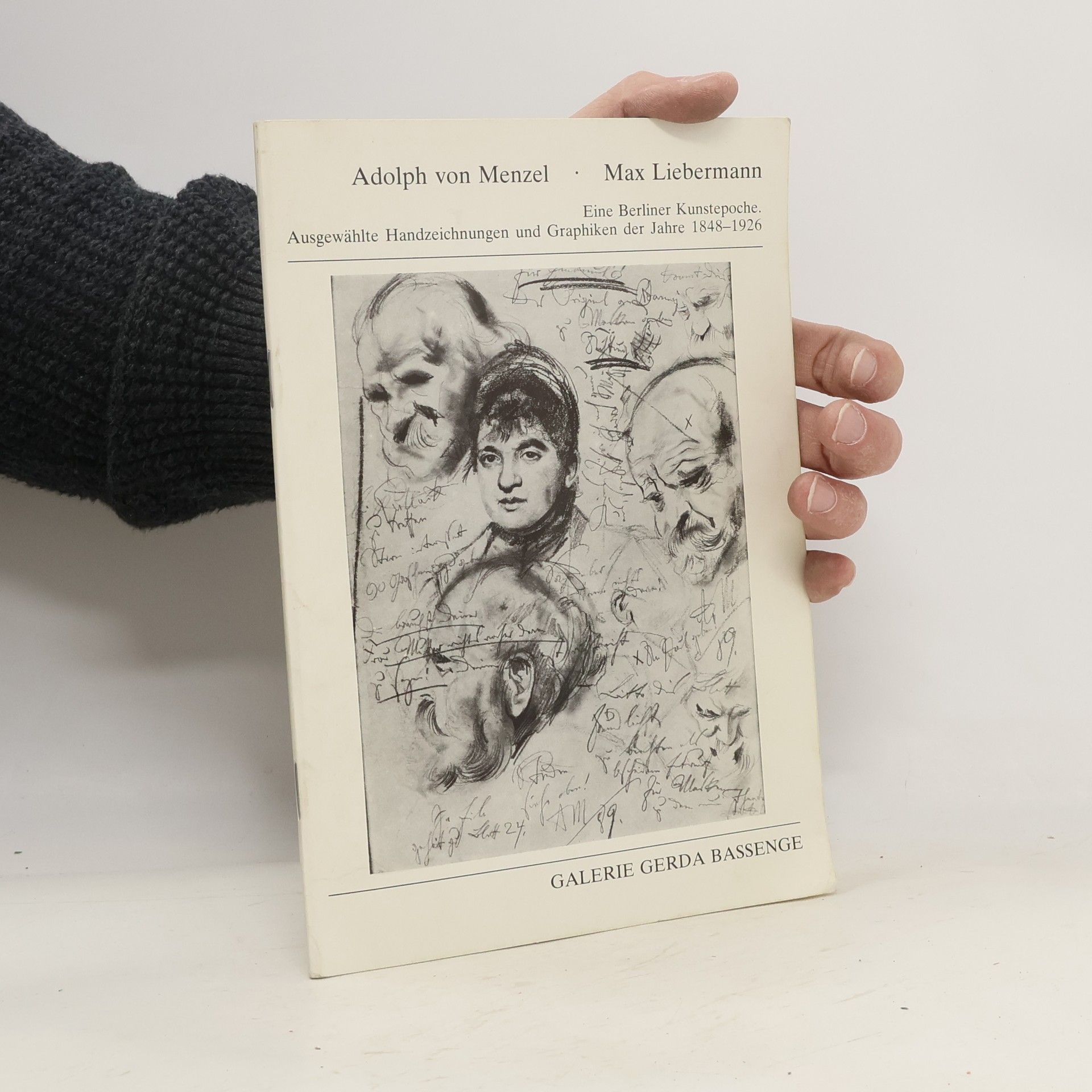Adolph von Menzel Eine Berliner Kunstepoche. Ausgewählte Handzeichnungen und Graphiken der Jahre 1848-1926