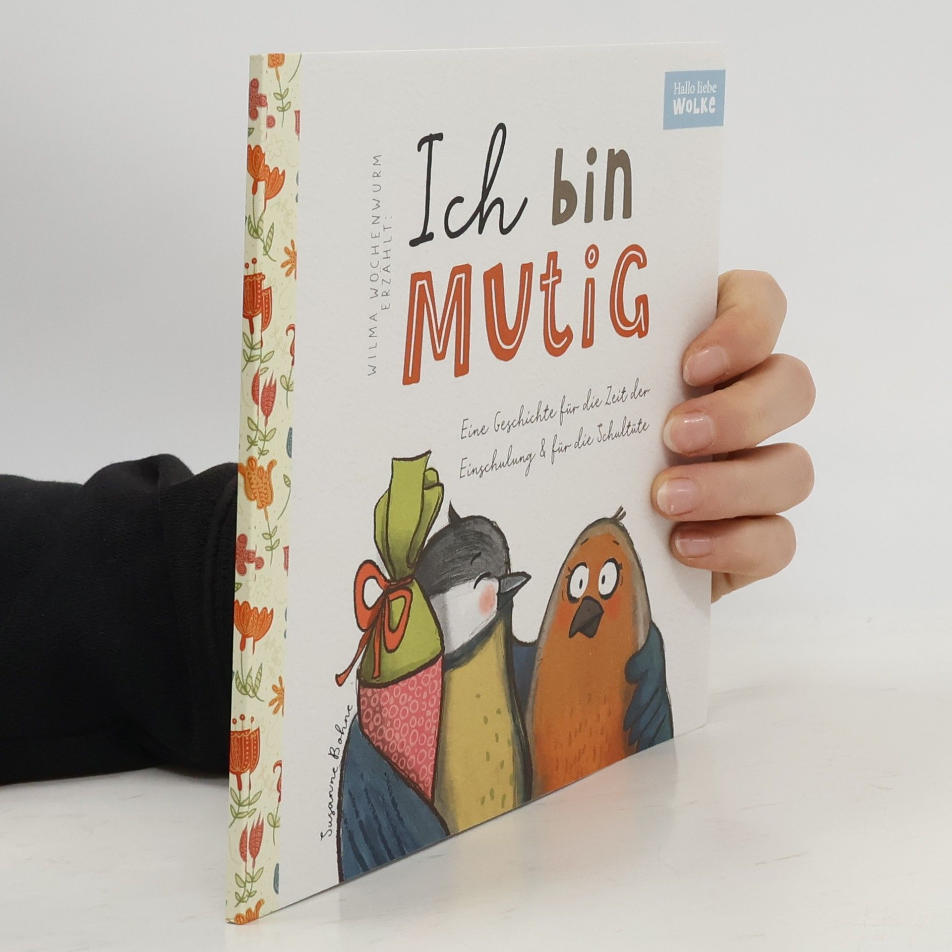 Susanne Bohne Wilma Wochenwurm erzählt: Ich bin mutig! Eine Geschichte für die Zeit der Einschulung und für die Schultüte