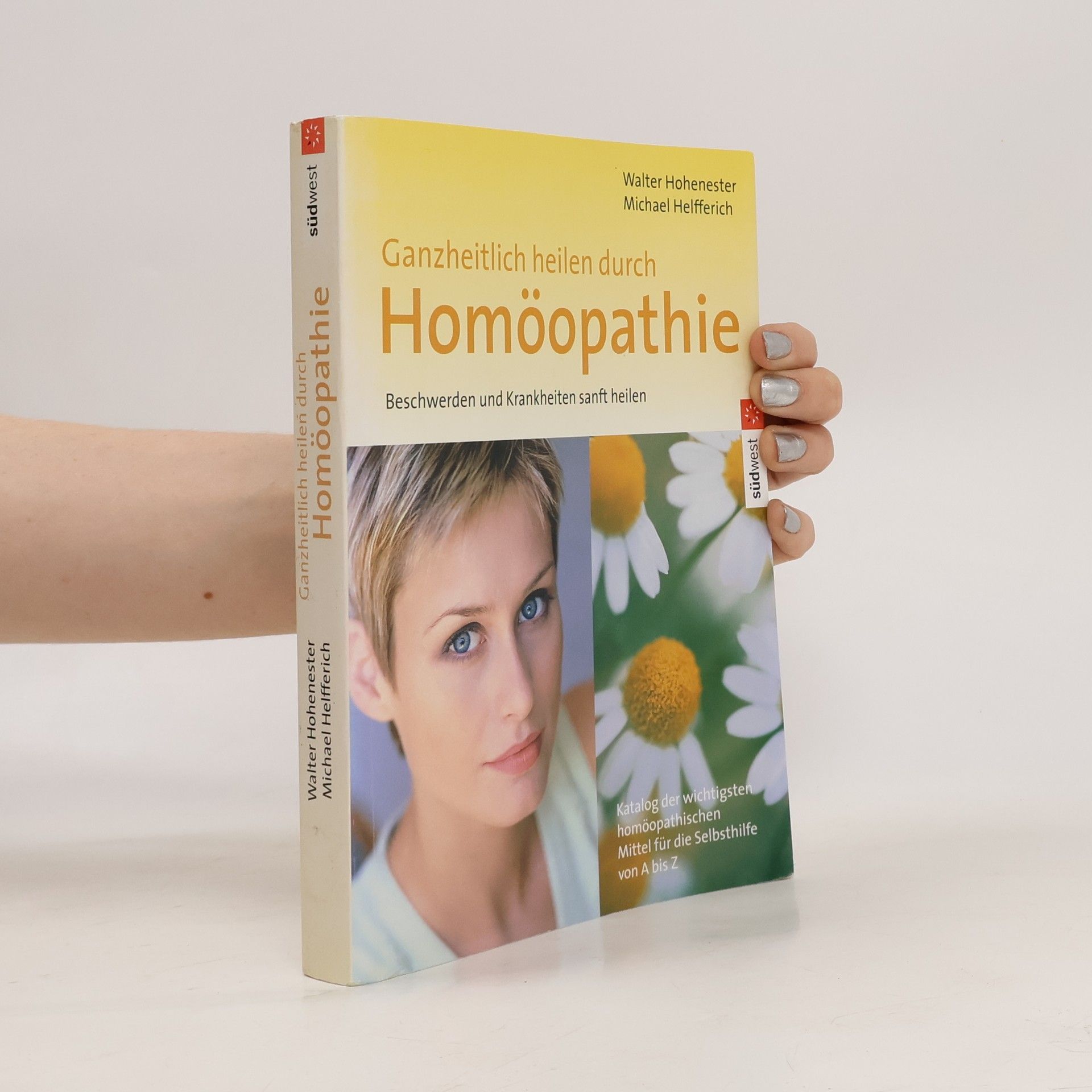 Walther Hohenester Ganzheitlich heilen durch Homöopathie