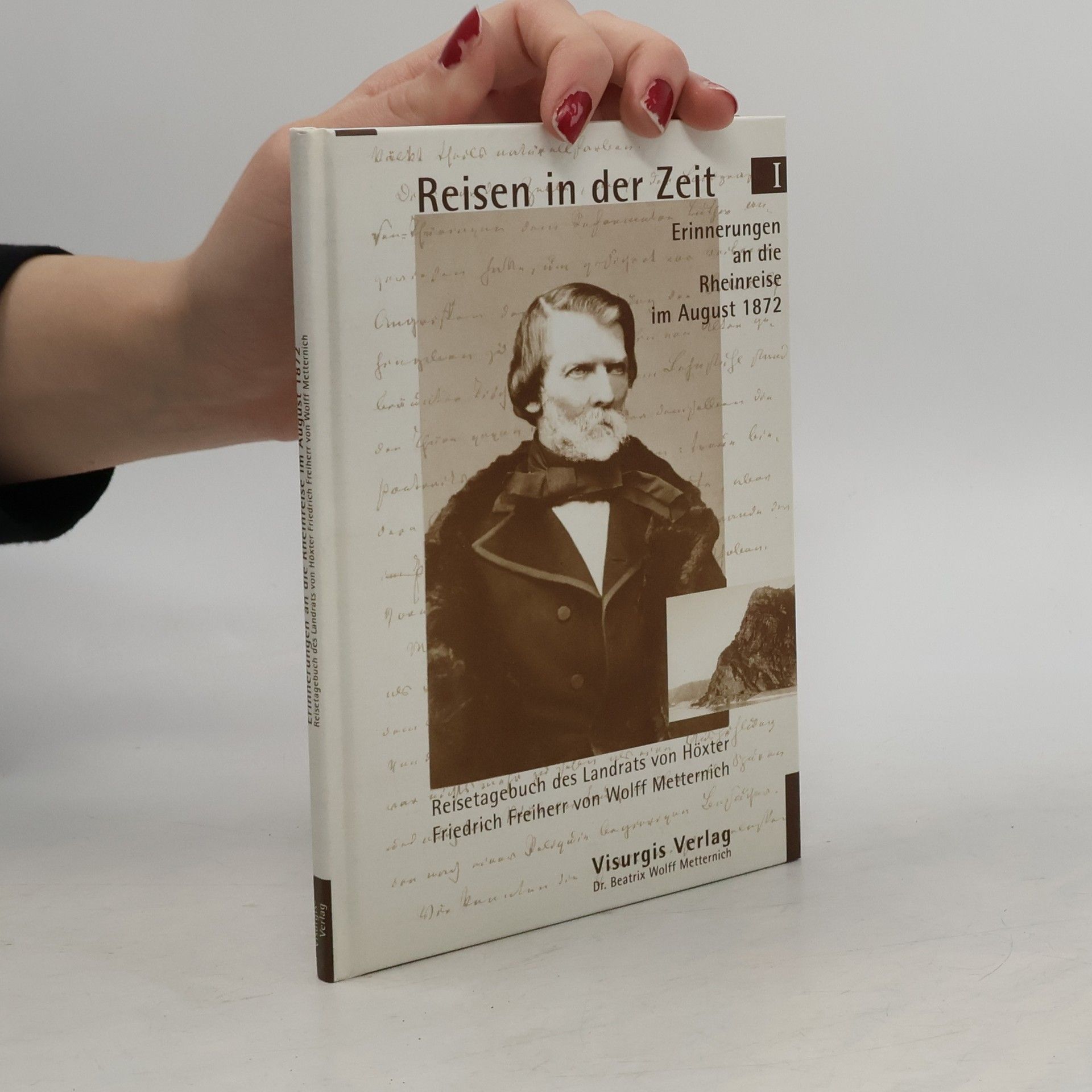 Friedrich von Wolff Metternich Erinnerungen an die Rheinreise im August 1872