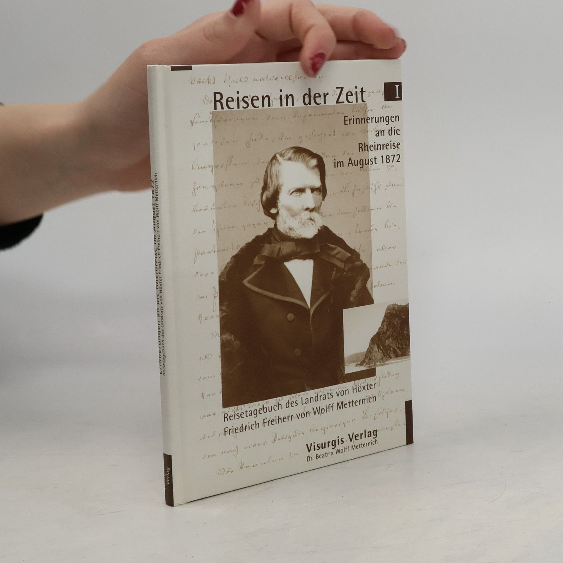 Friedrich von Wolff Metternich Erinnerungen an die Rheinreise im August 1872