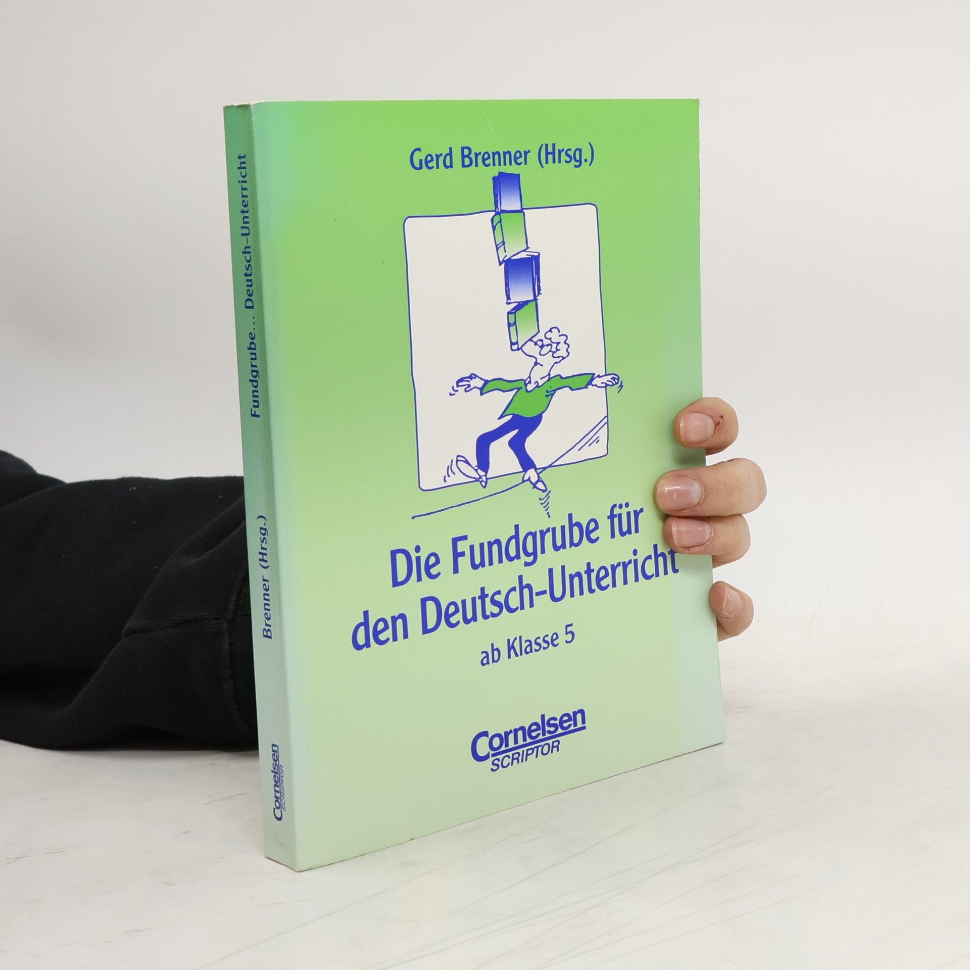 Gerd Brenner Die Fundgrube für den Deutsch-Unterricht ab Klasse 5