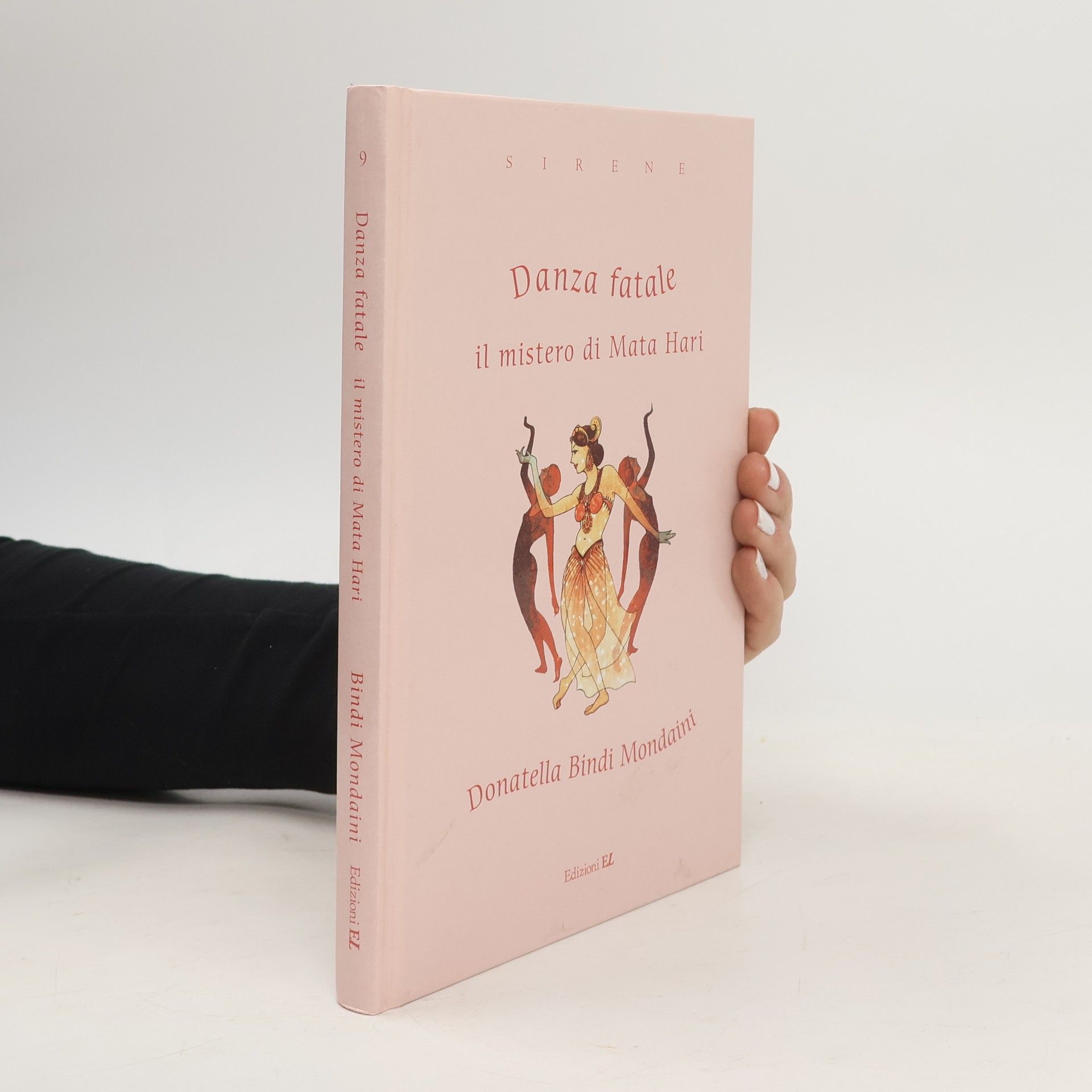 Donatella Bindi Mondaini Danza fatale. Il mistero di Mata Hari