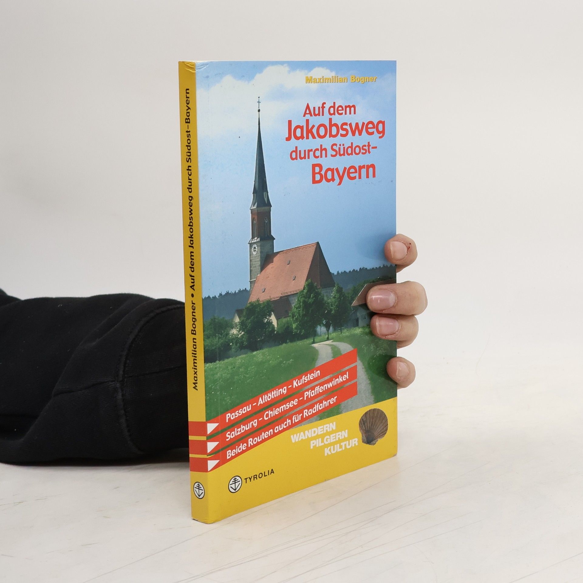 Maximilian Bogner Auf dem Jakobsweg durch Südostbayern