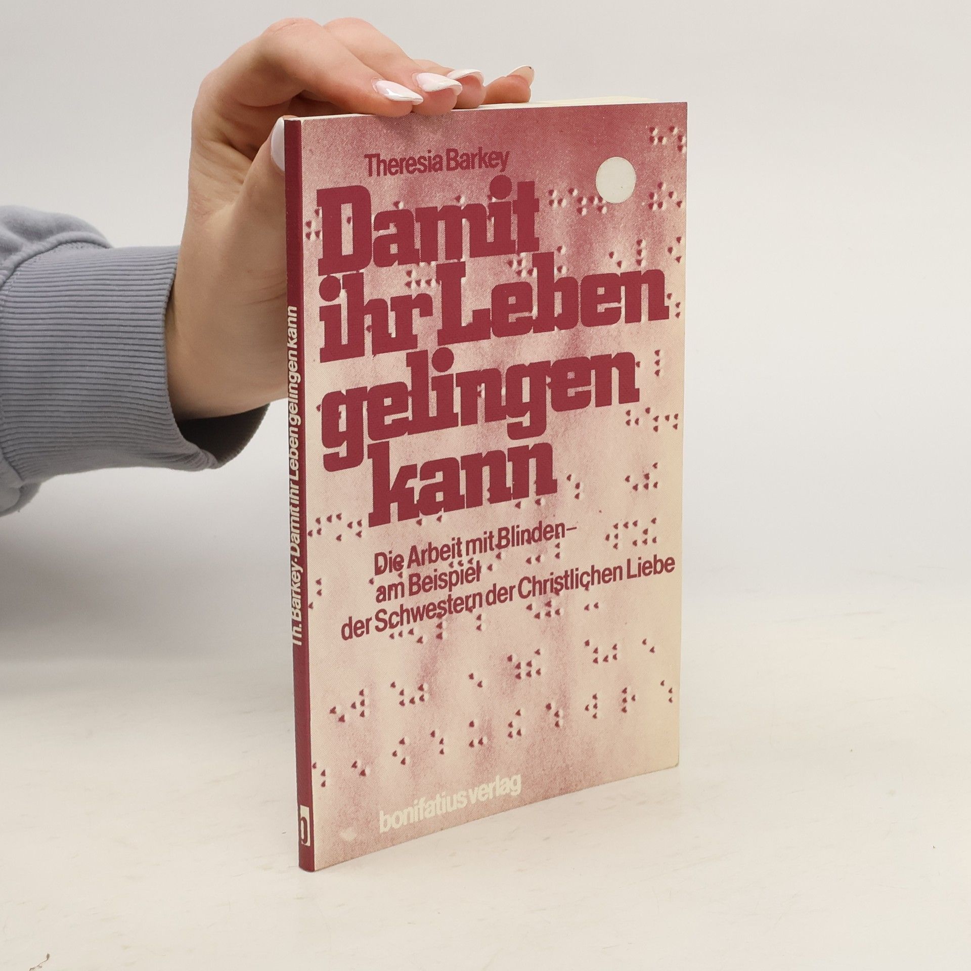 Theresia Barkey Damit Ihr Leben gelingen kann