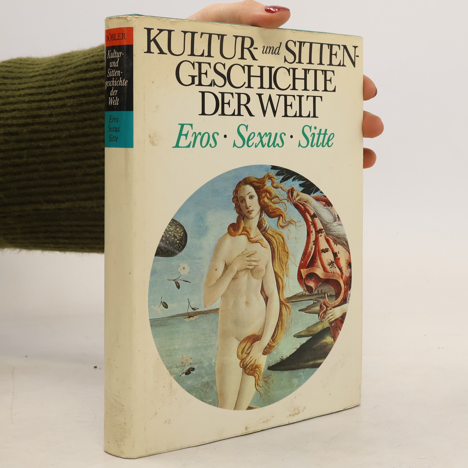 Autorenkollektiv Kultur- und Sitten- Geschichte der Welt. Eros, Sexus, Sitte