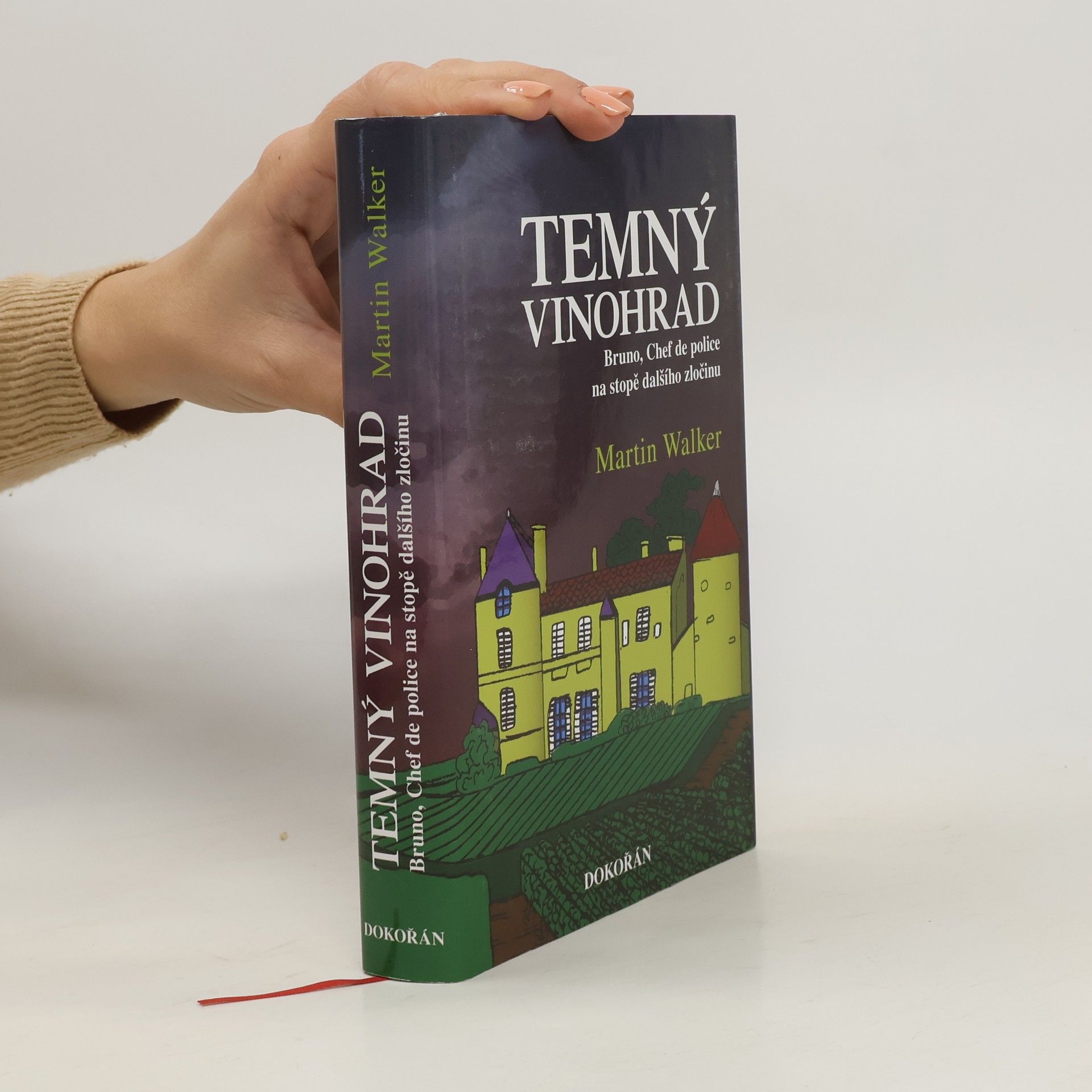 Martin Walker Temný vinohrad : Bruno, chef de police na stopě dalšího zločinu