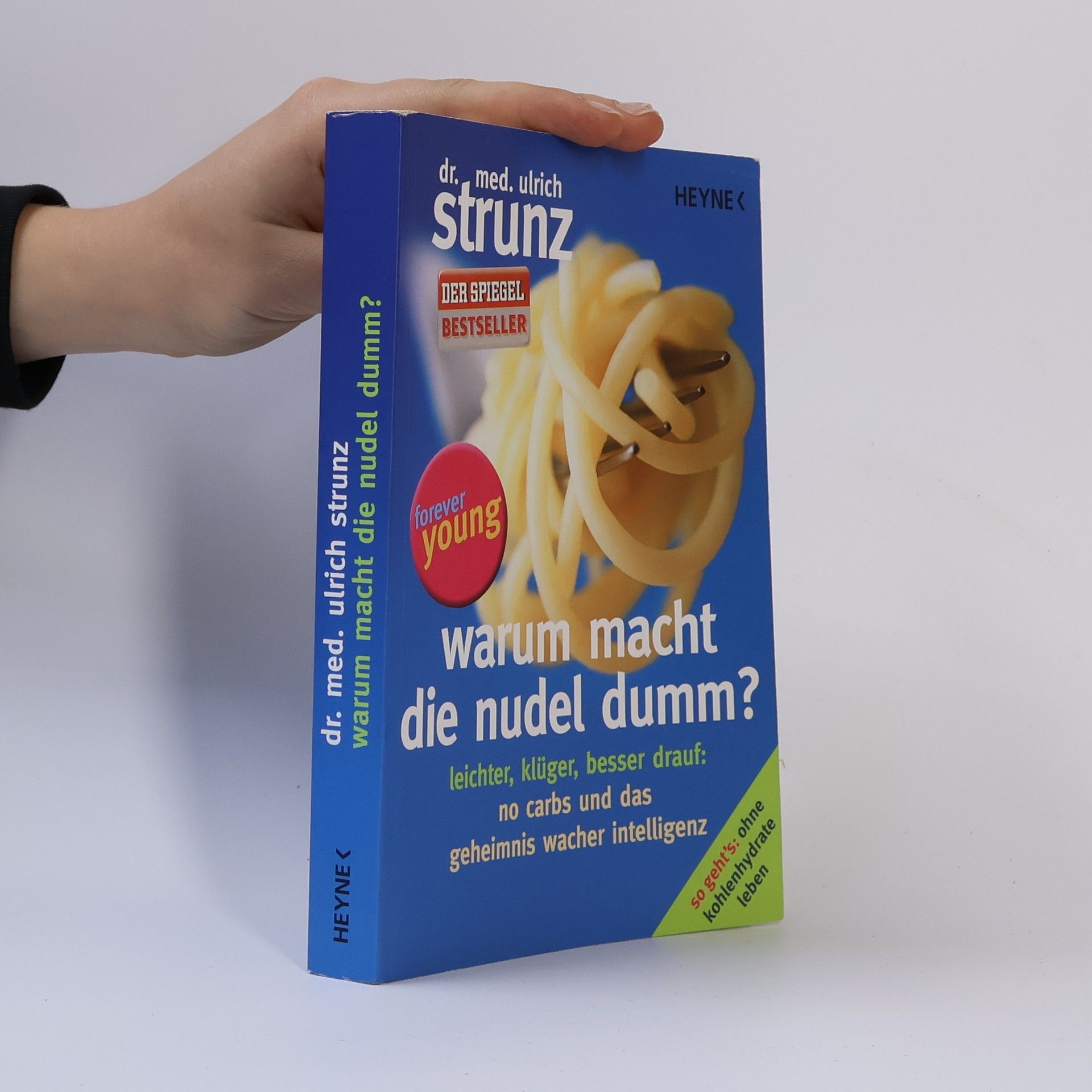Ulrich Strunz Warum macht die Nudel dumm?