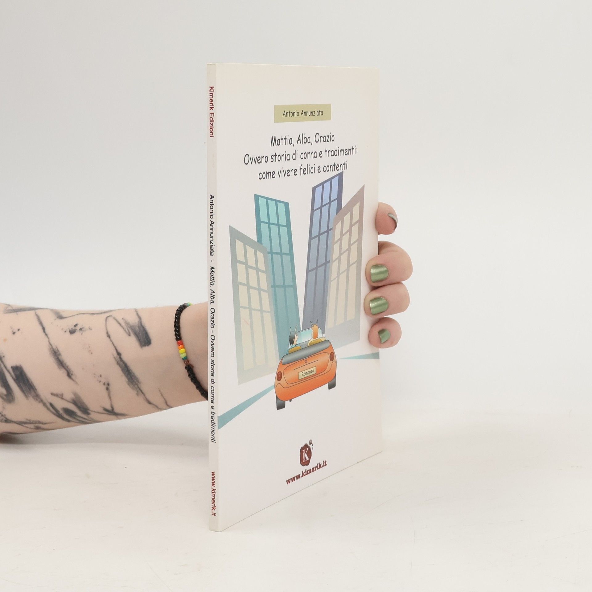 Antonio Annunziata Mattia, Alba, Orazio. Ovvero storia di corna e tradimenti