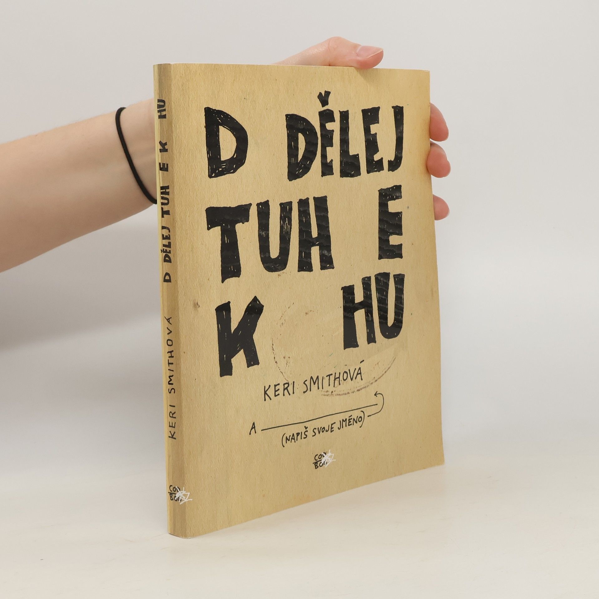 Keri Smith Dodělej tuhle knihu