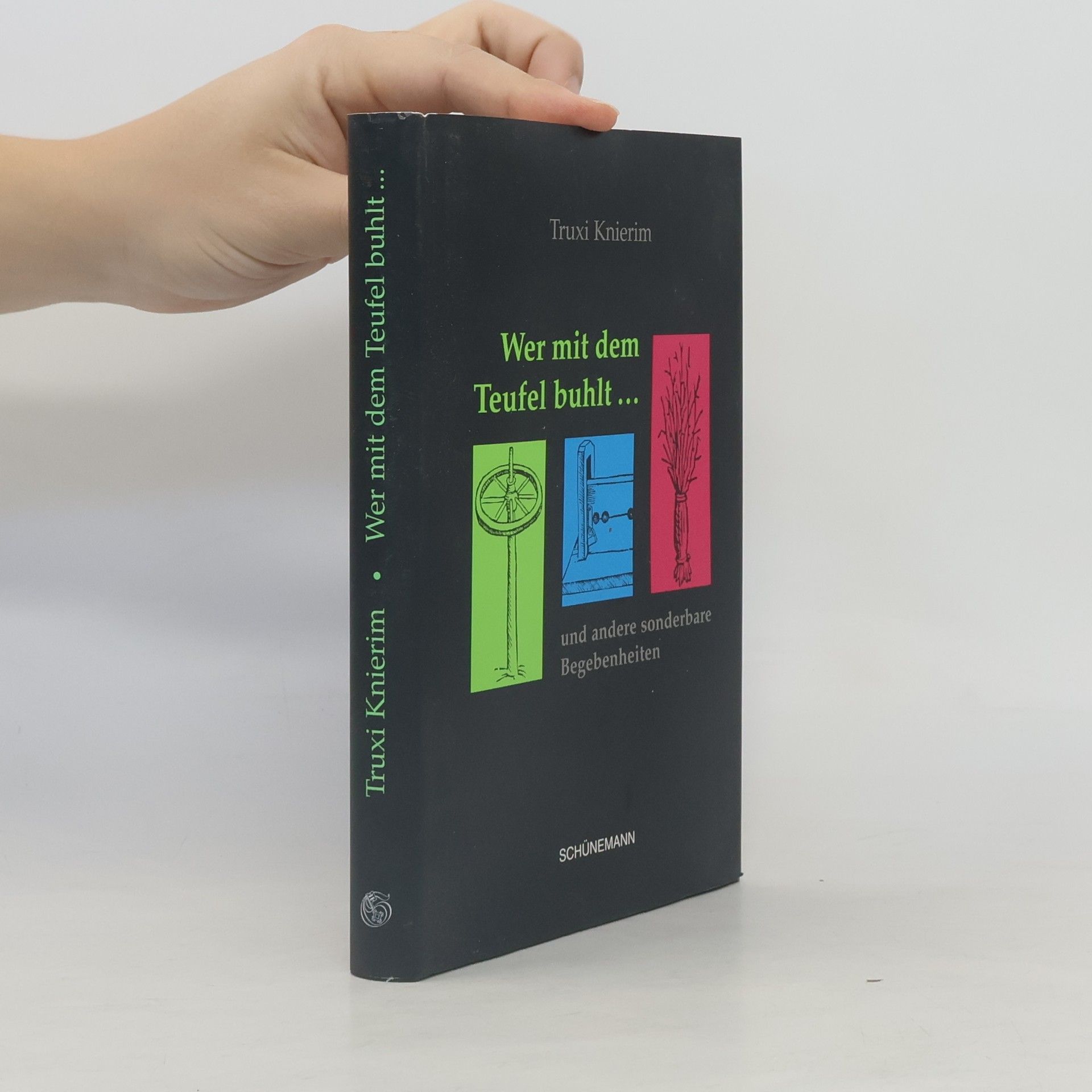 Truxi Knierim Wer mit dem Teufel buhlt ... und andere sonderbare Begebenheiten