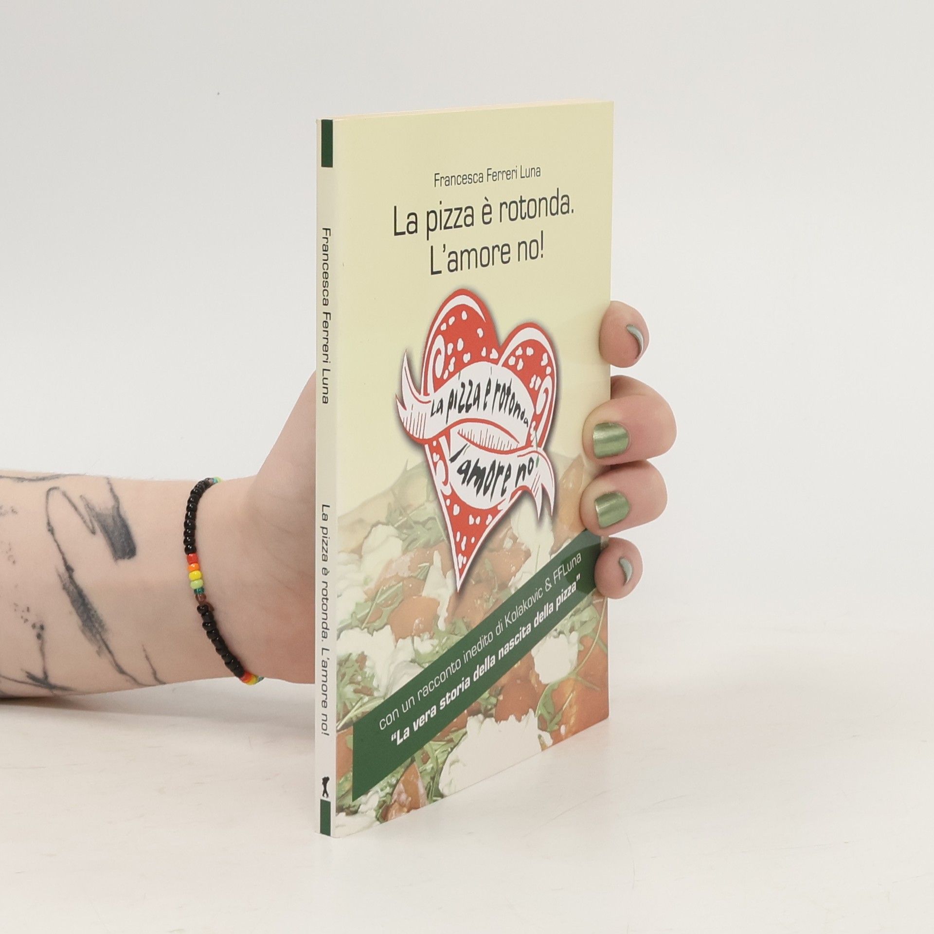 Francesca Ferreri Luna La pizza è rotonda. L'amore no!