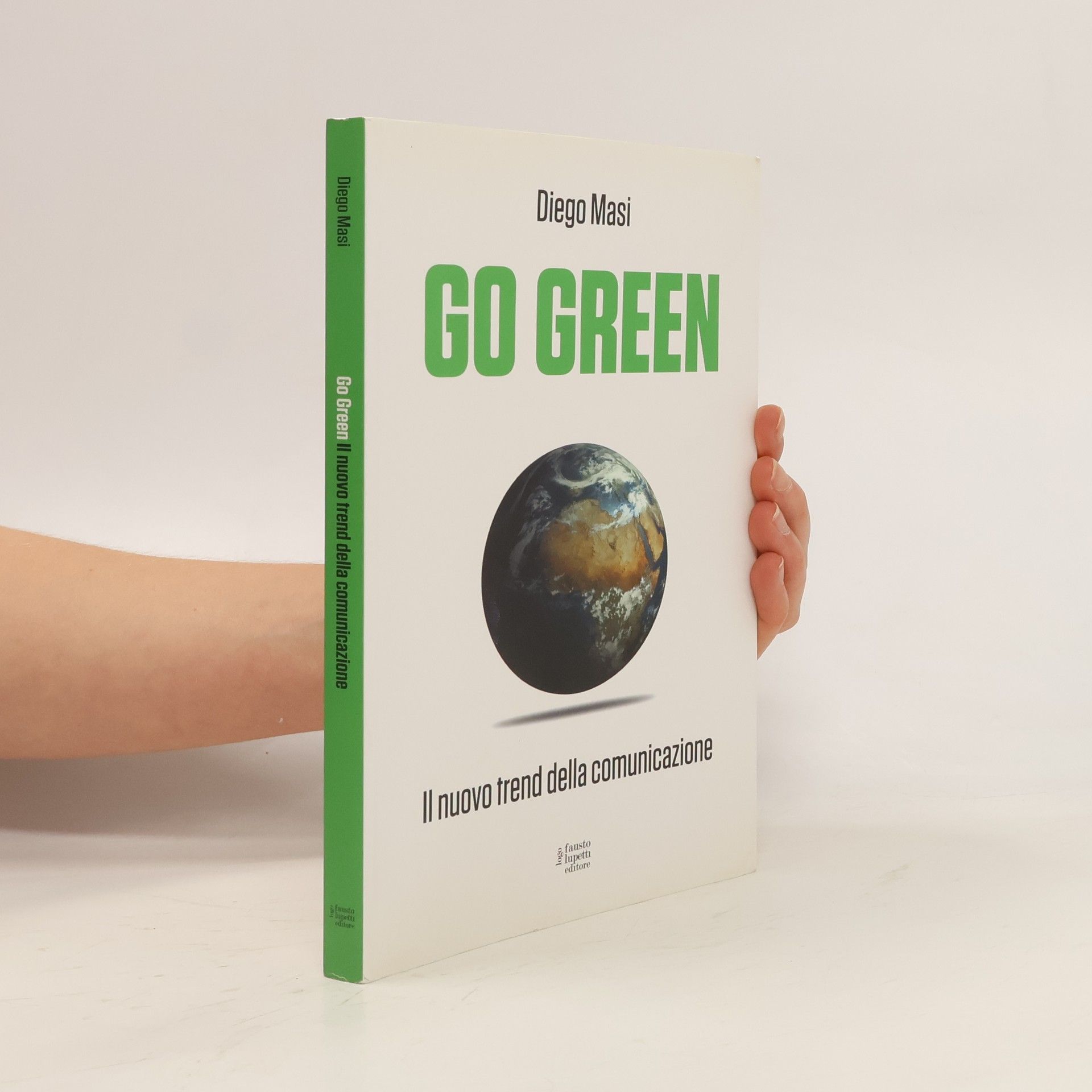 Diego Masi Go green. Il nuovo trend della comunicazione