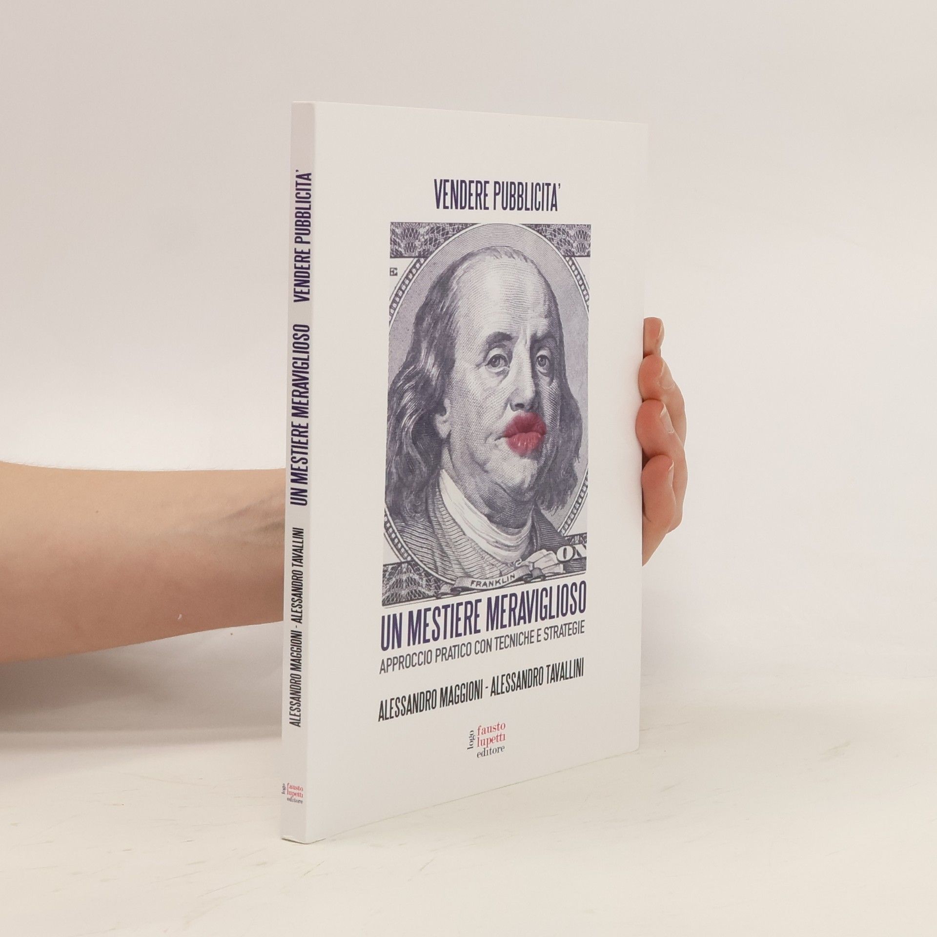 Alessandro Maggioni Un mestiere meraviglioso. Vendere pubblicità. Approccio pratico con tecniche e strategie