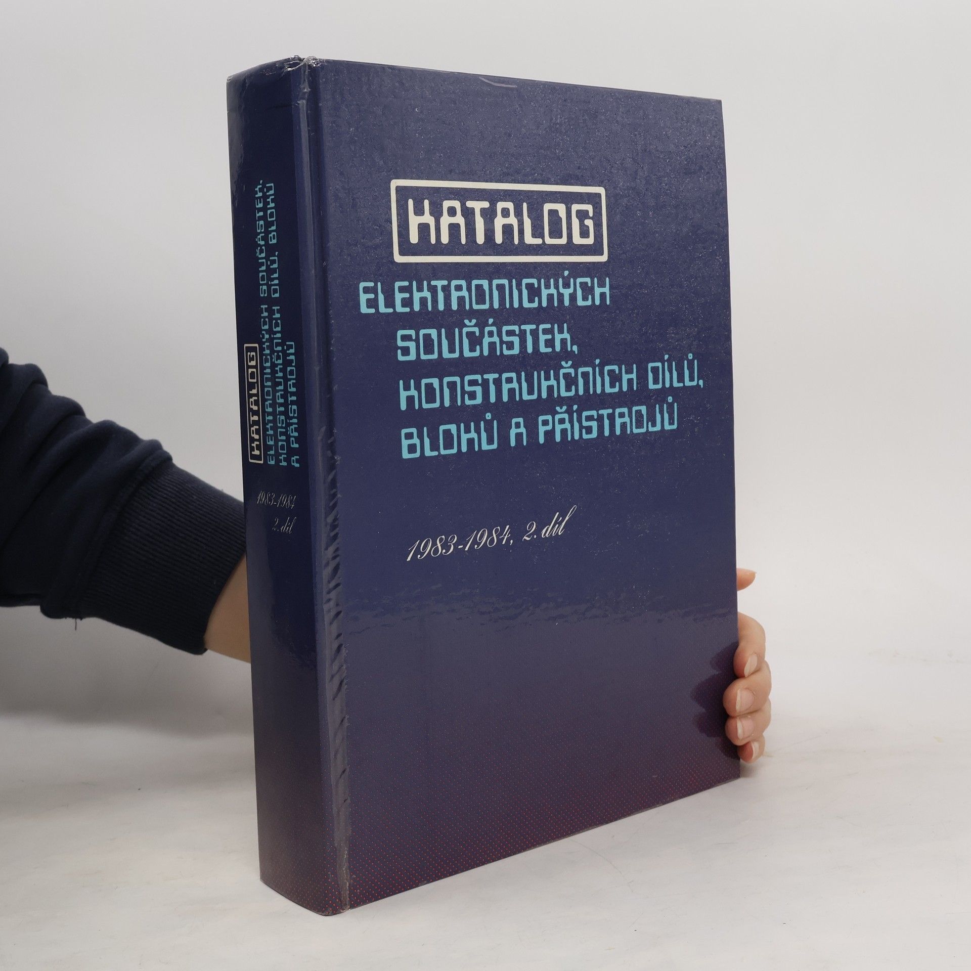 Kolektív autorov Katalog elektronických součástek, konstrukčních dílů, bloků a přístrojů 2. díl
