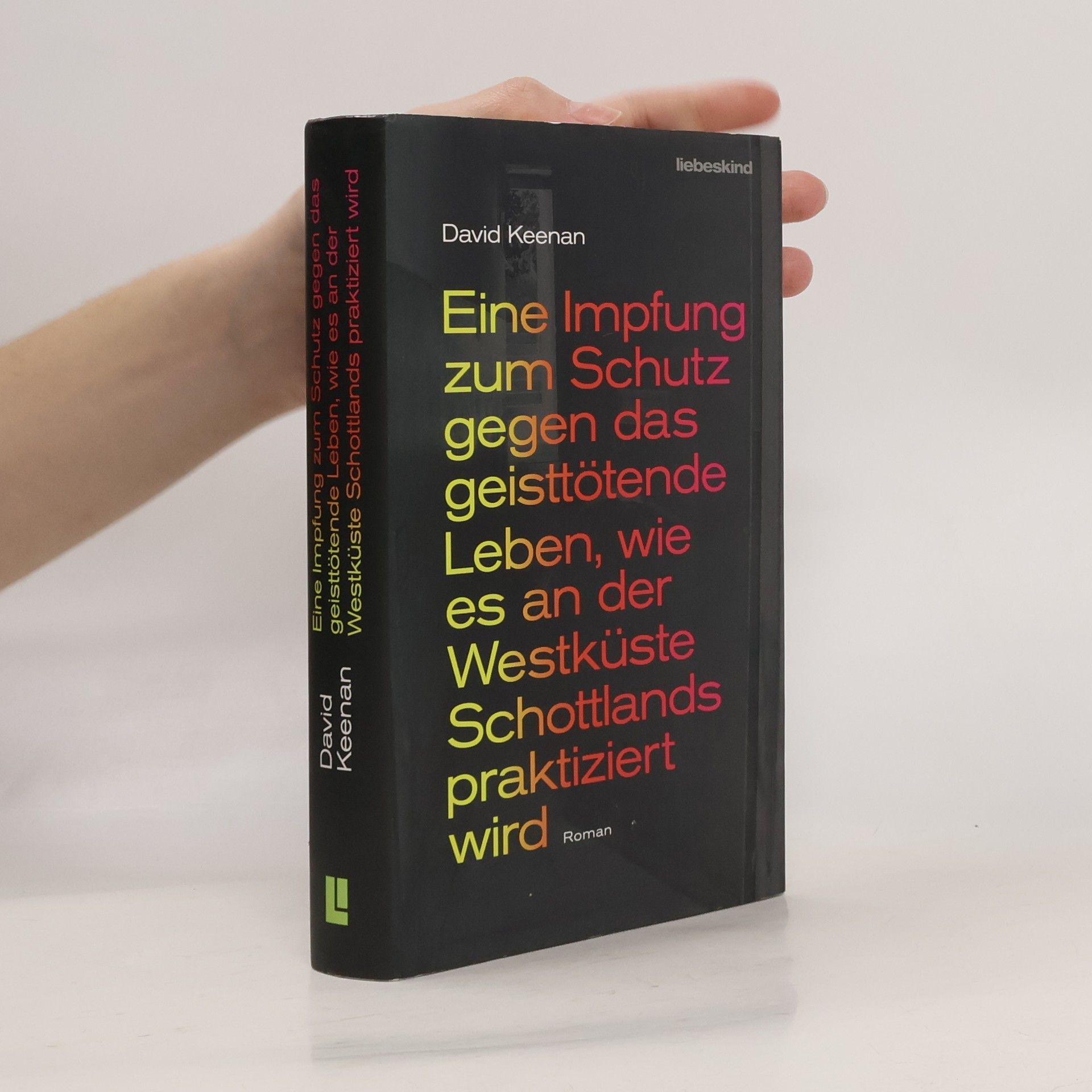 David Keenan Eine Impfung zum Schutz gegen das geisttötende Leben, wie es an der Westküste Schottlands praktiziert wird