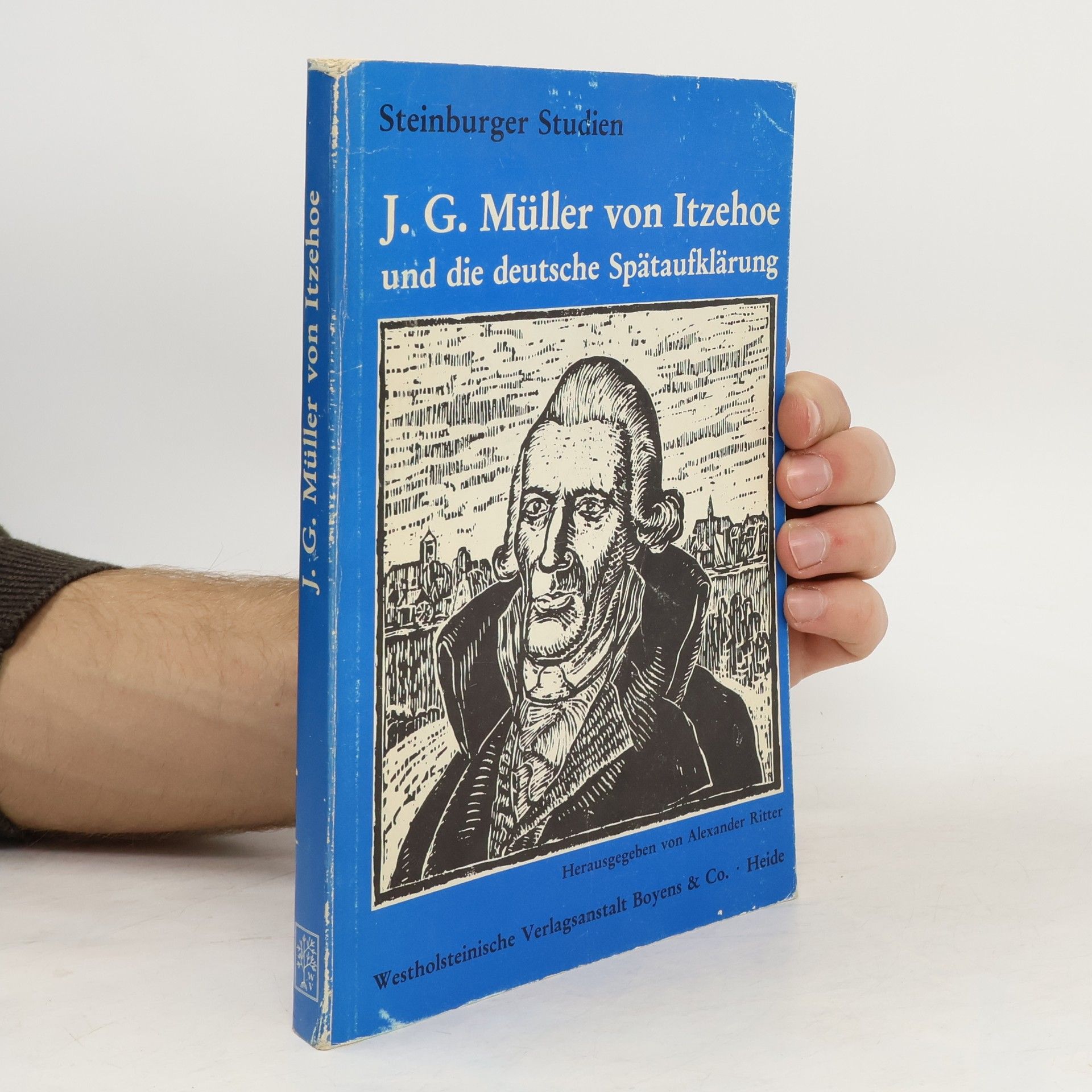 Alexander Ritter J. G. Müller von Itzehoe und die deutsche Spätaufklärung