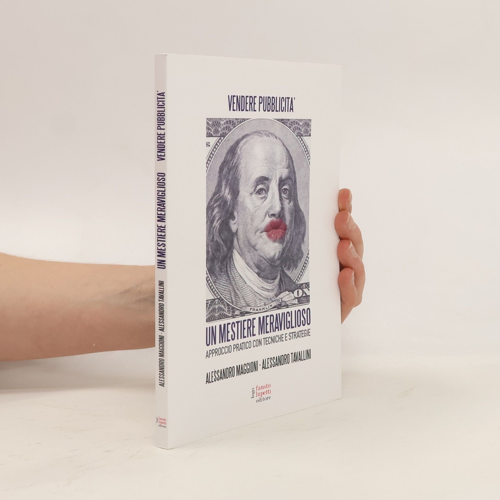 Alessandro Maggioni Un mestiere meraviglioso. Vendere pubblicità. Approccio pratico con tecniche e strategie