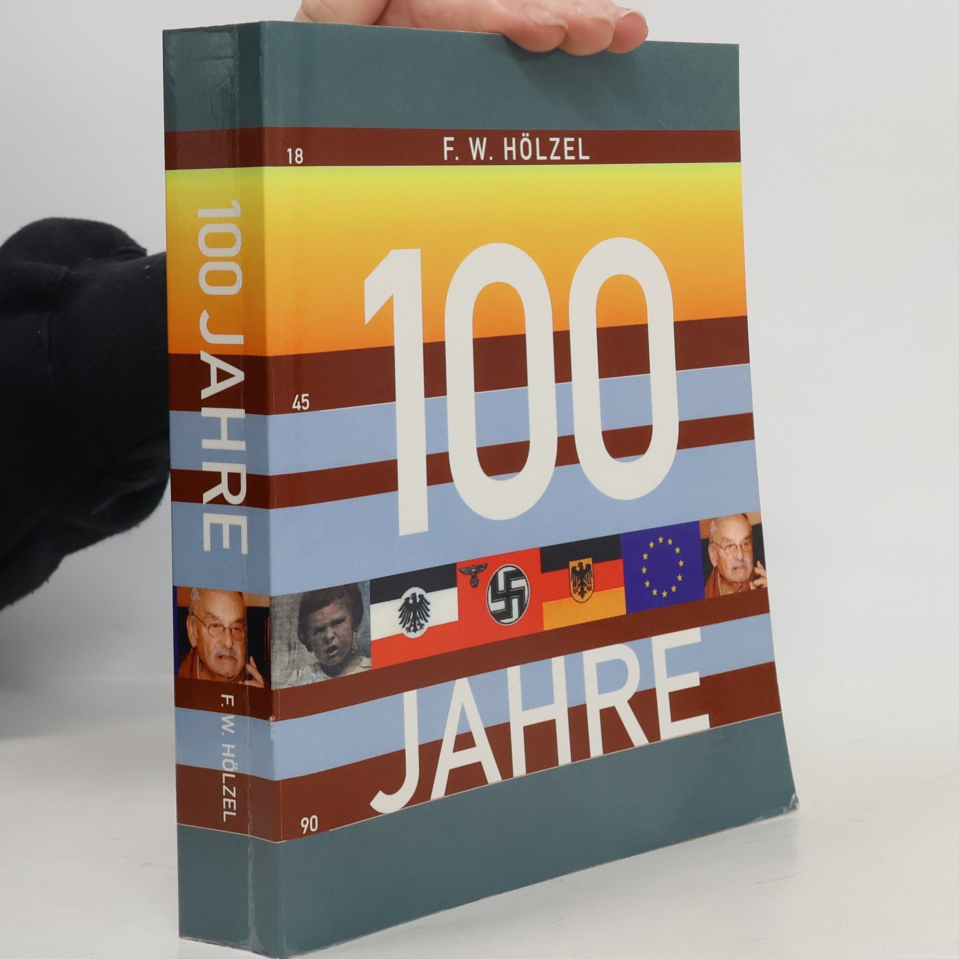 F. W. Hölzel 100 Jahre miterlebt
