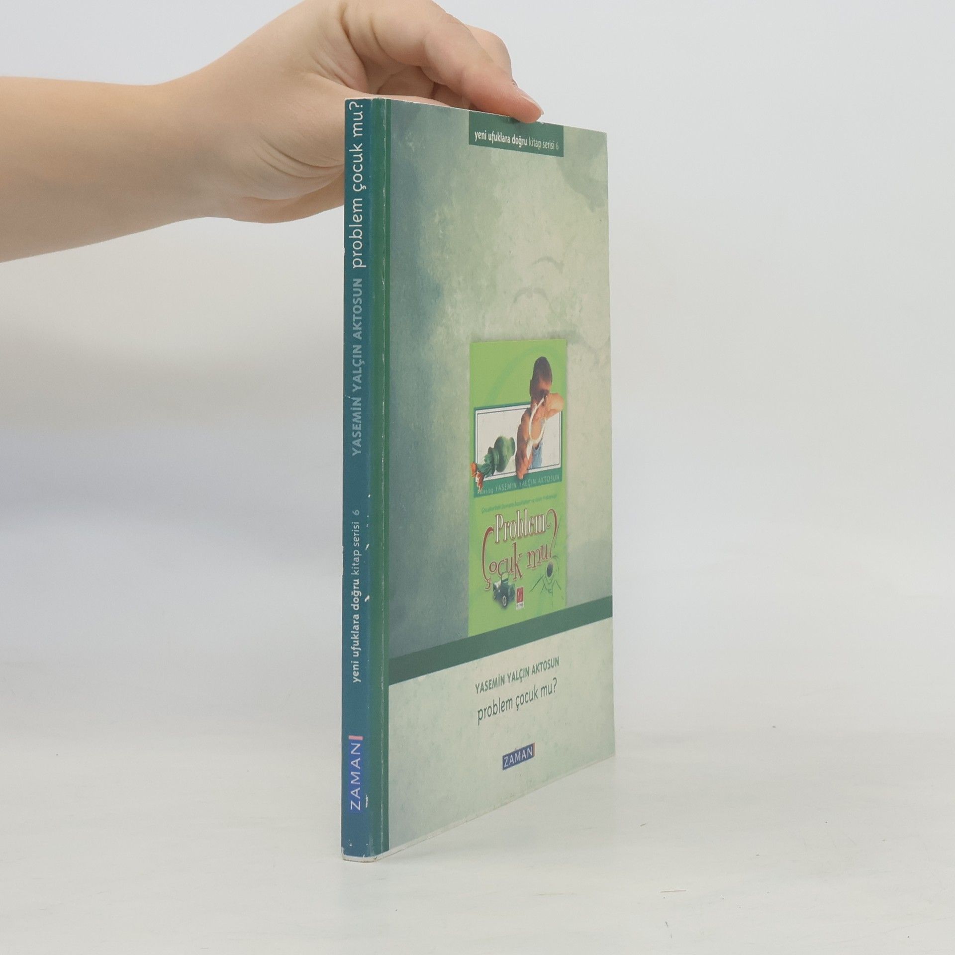 Yasemin Yalçın Aktosun Yeni ufuklara doğru kitap serisi 6. Problem Çocuk mu?