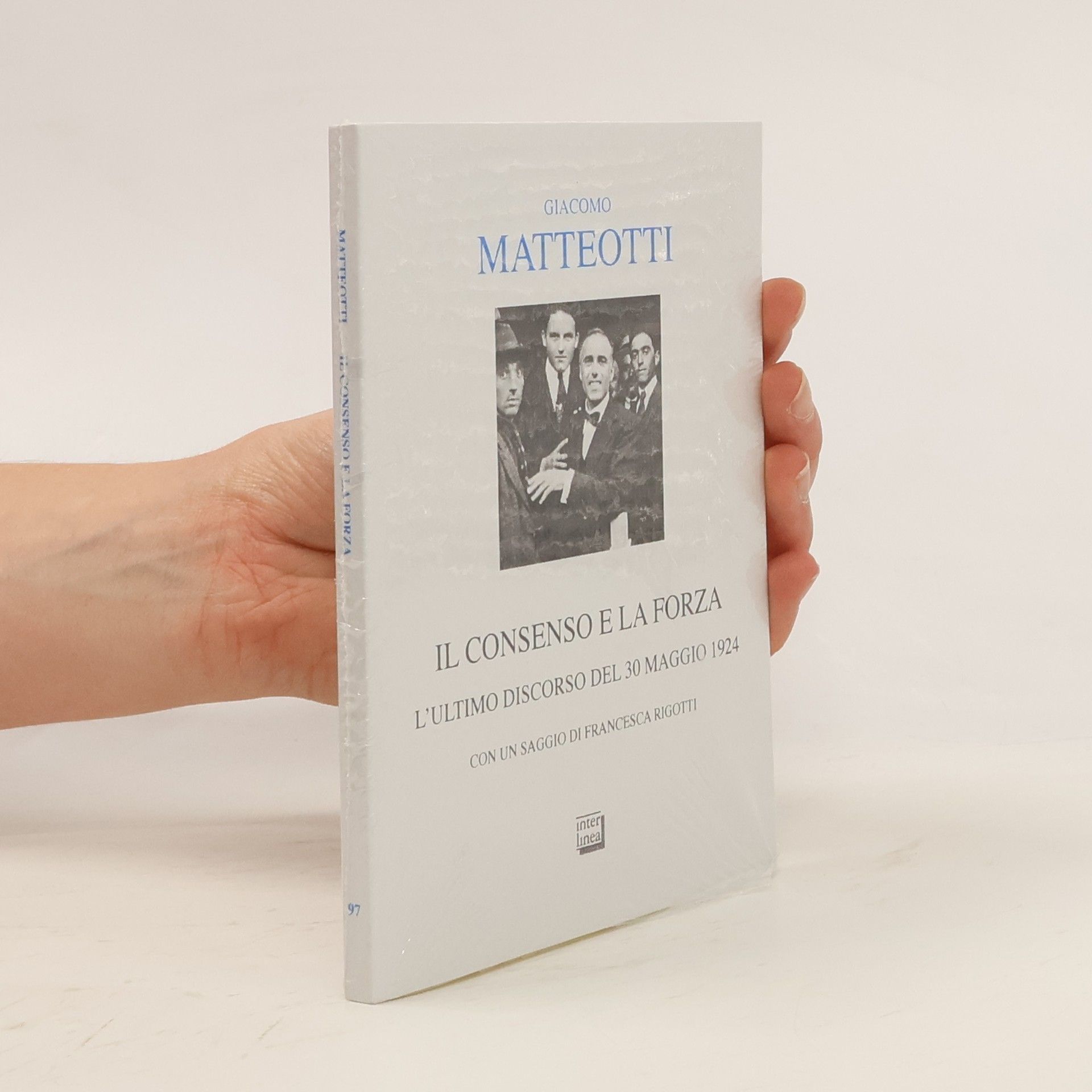 Giacomo Matteotti Il consenso e la forza