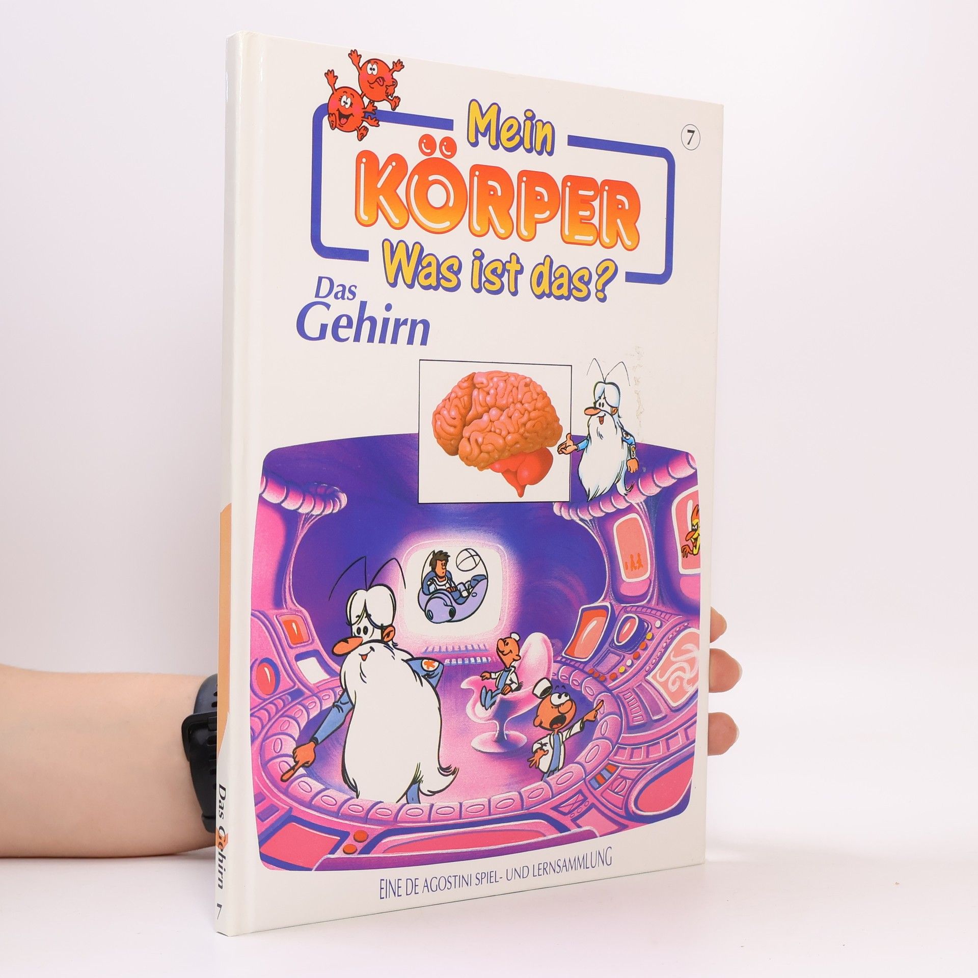 Autorenkollektiv Mein Körper 7. Was ist das? Das Gehirn