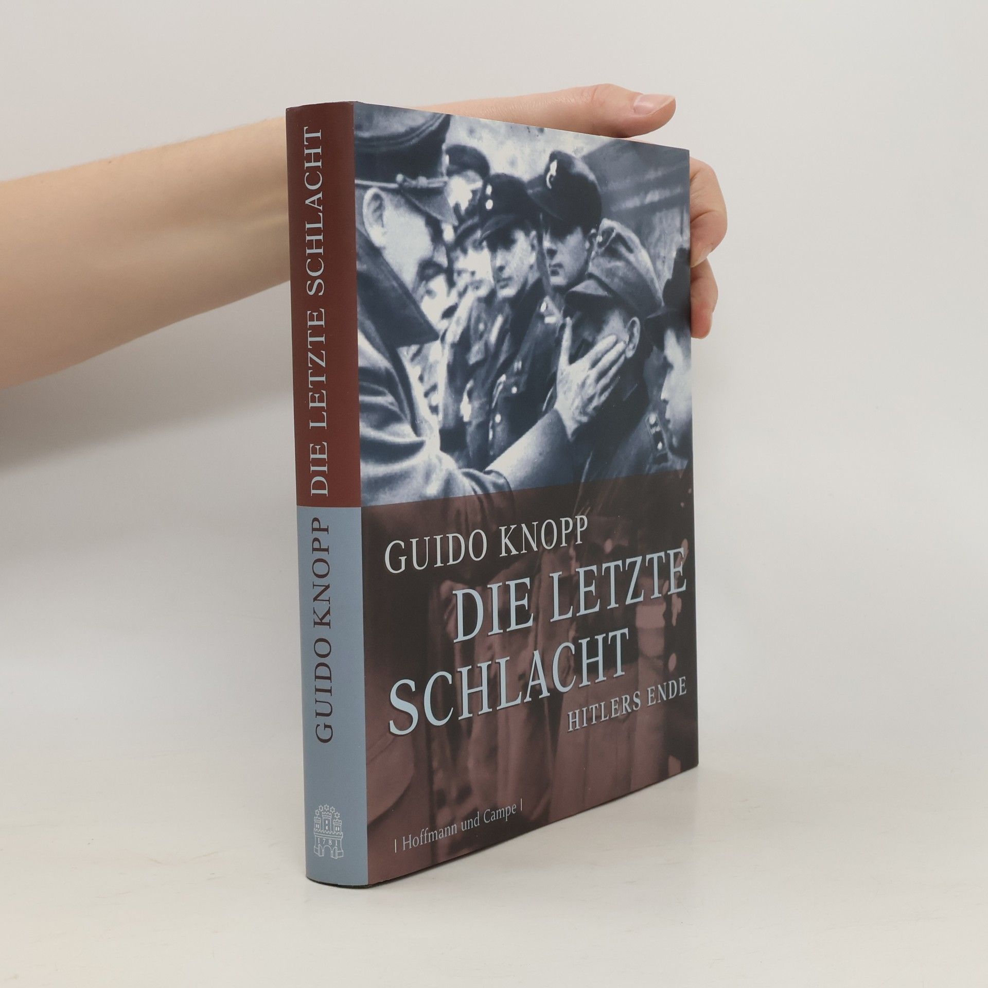 Guido Knopp Die letzte Schlacht