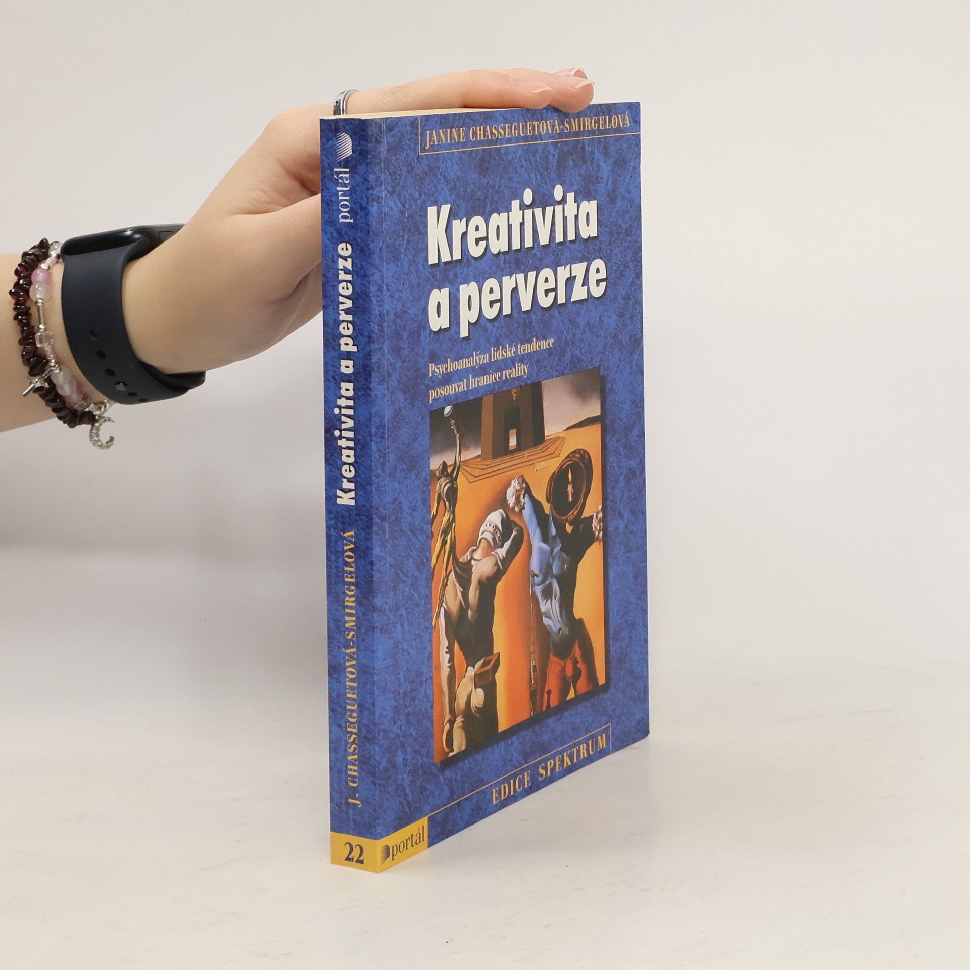 Janine Chasseguet-Smirgel Kreativita a perverze. Psychoanalýza lidské tendence posouvat hranice reality