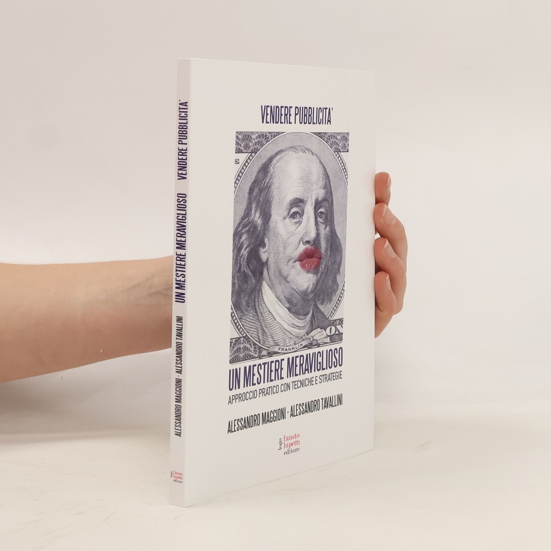 Alessandro Maggioni Un mestiere meraviglioso. Vendere pubblicità. Approccio pratico con tecniche e strategie