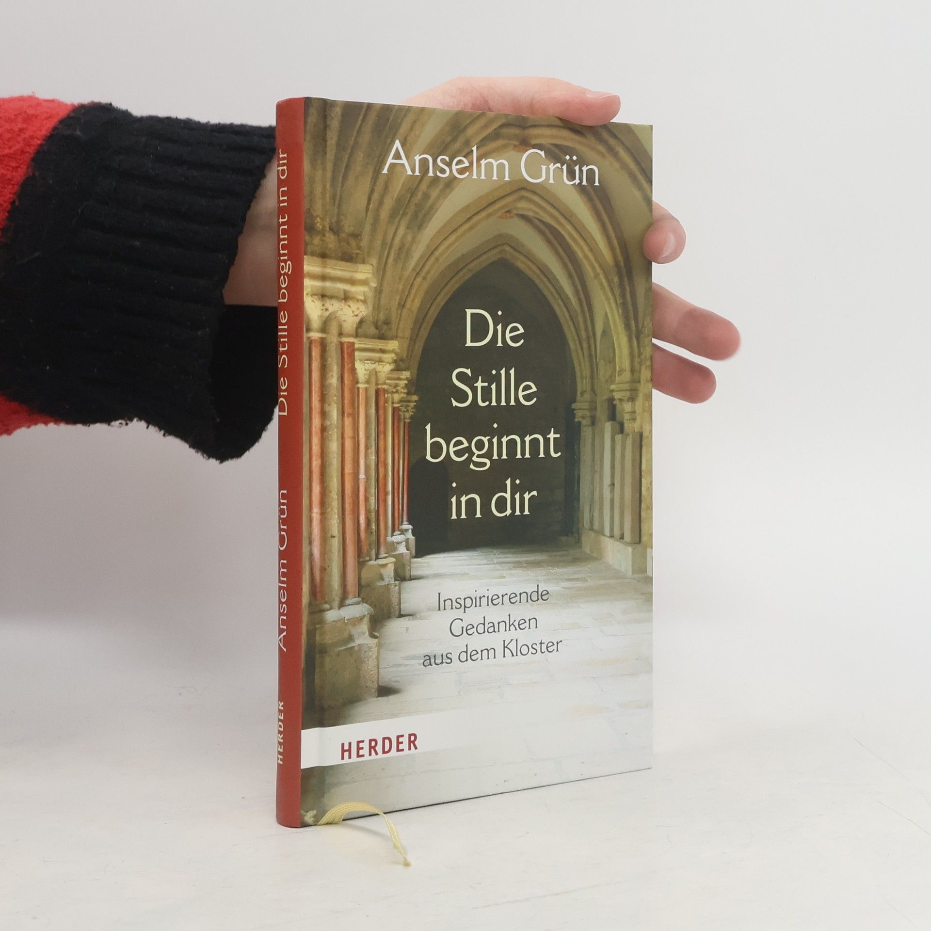 Anselm Grün Die Stille beginnt in dir. Inspirierende Gedanken aus dem Kloster