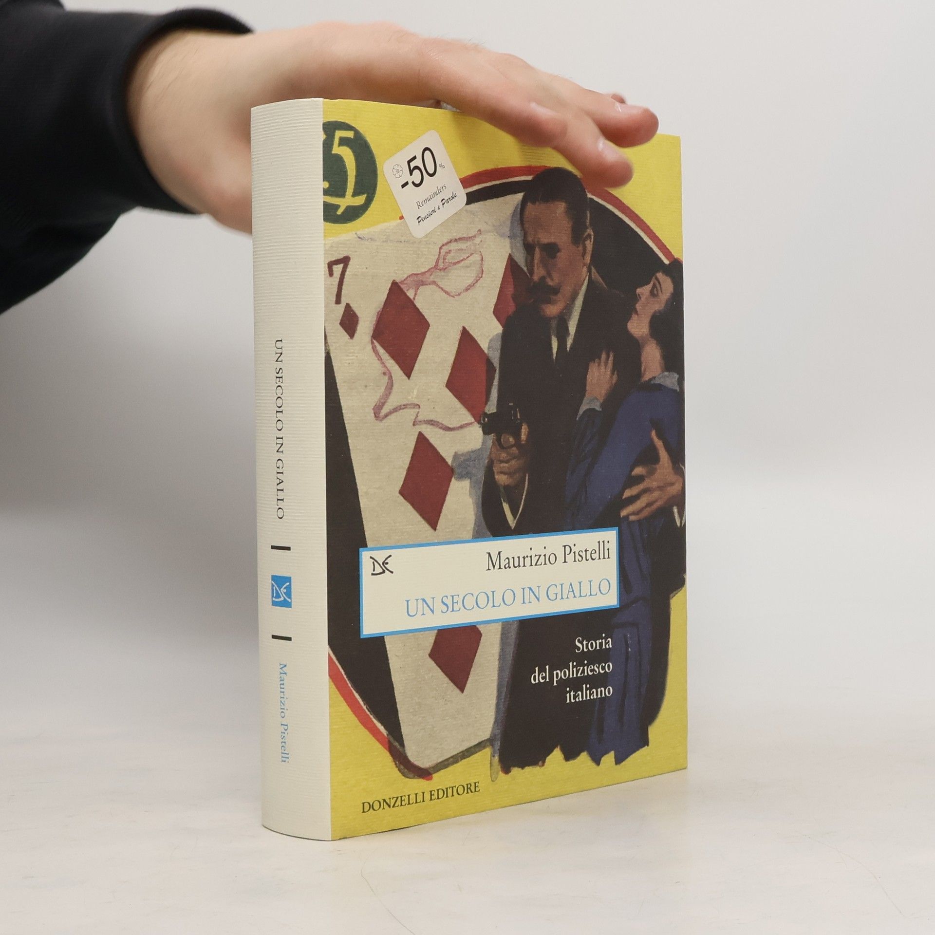 Maurizio Pistelli Un secolo in giallo. Storia del poliziesco italiano