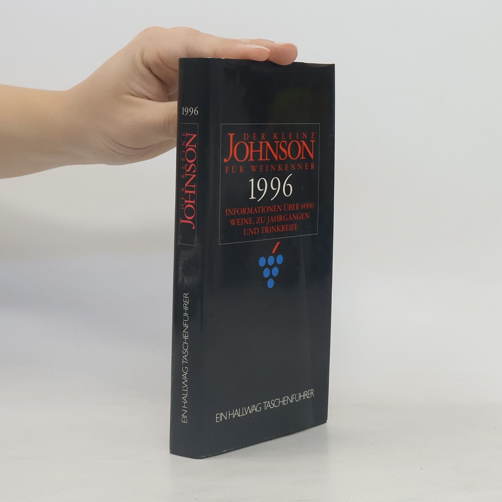 Hugh Johnson Der kleine Johnson für Weinkenner 1996. Informationen über 6000 Weine, zu Jahrgängen und Trinkreife.