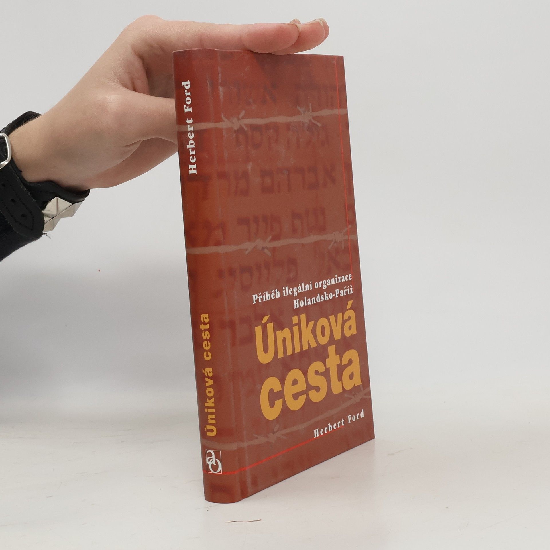 Herbert Ford Úniková cesta : příběh ilegální organizace Holandsko-Paříž