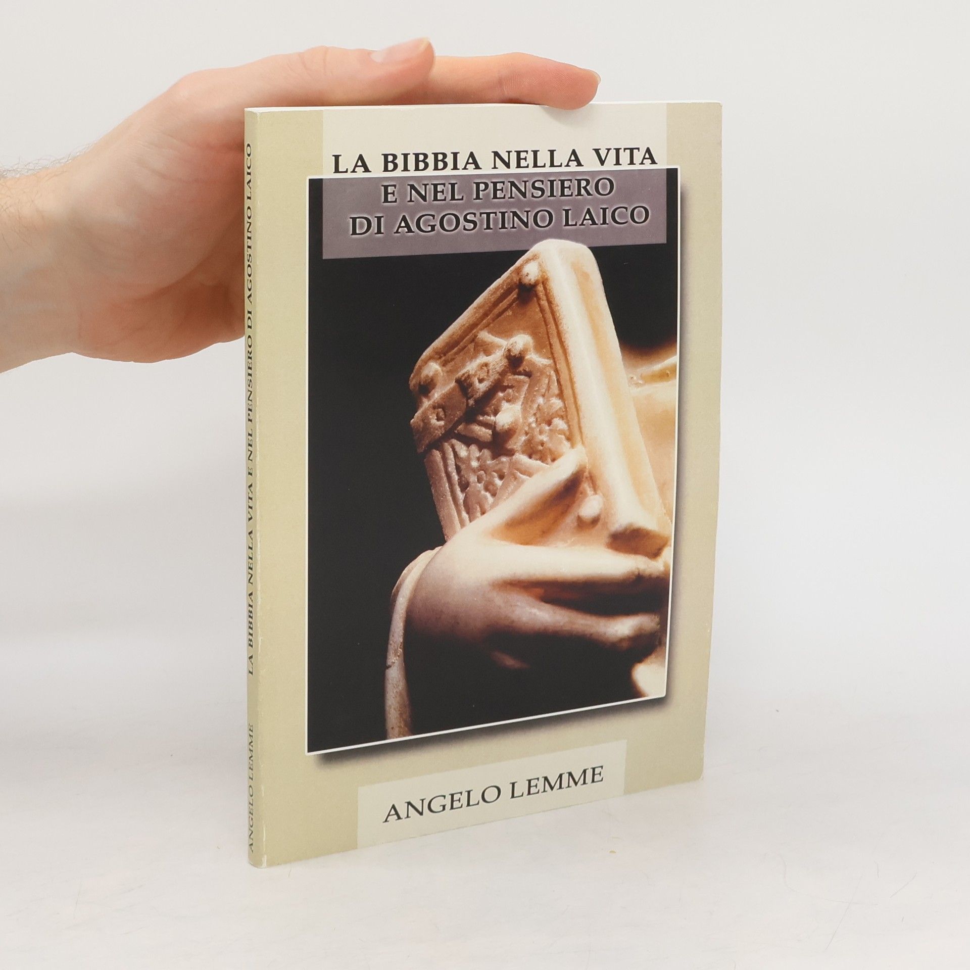 Angelo Lemme La Bibbia nella vita e nel pensiero di Agostino laico