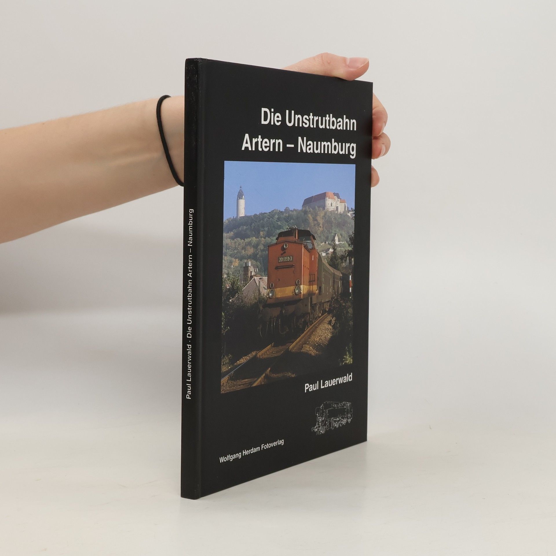 Paul Lauerwald Die Unstrutbahn Artern-Naumburg