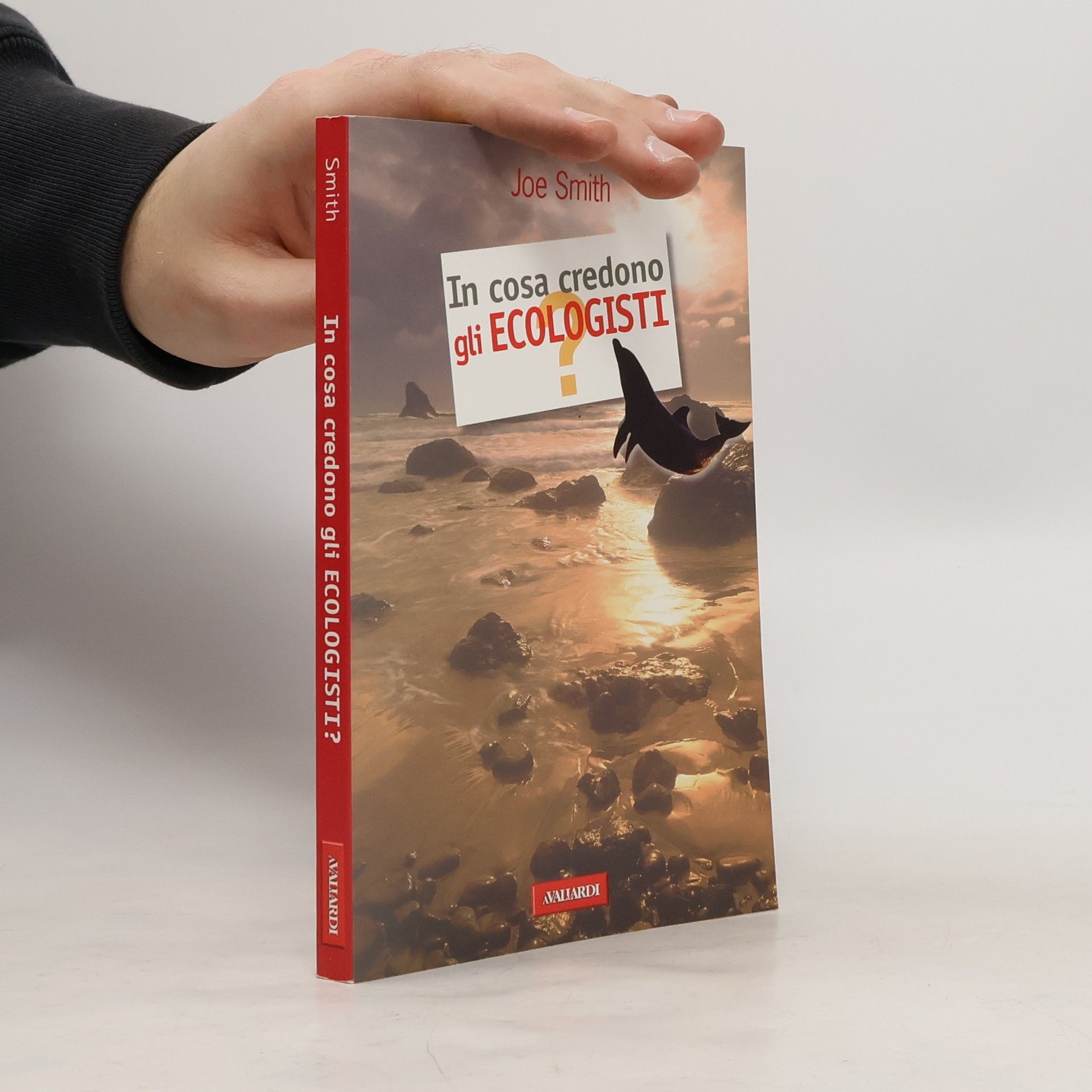 Joe Smith In cosa credono gli ecologisti?