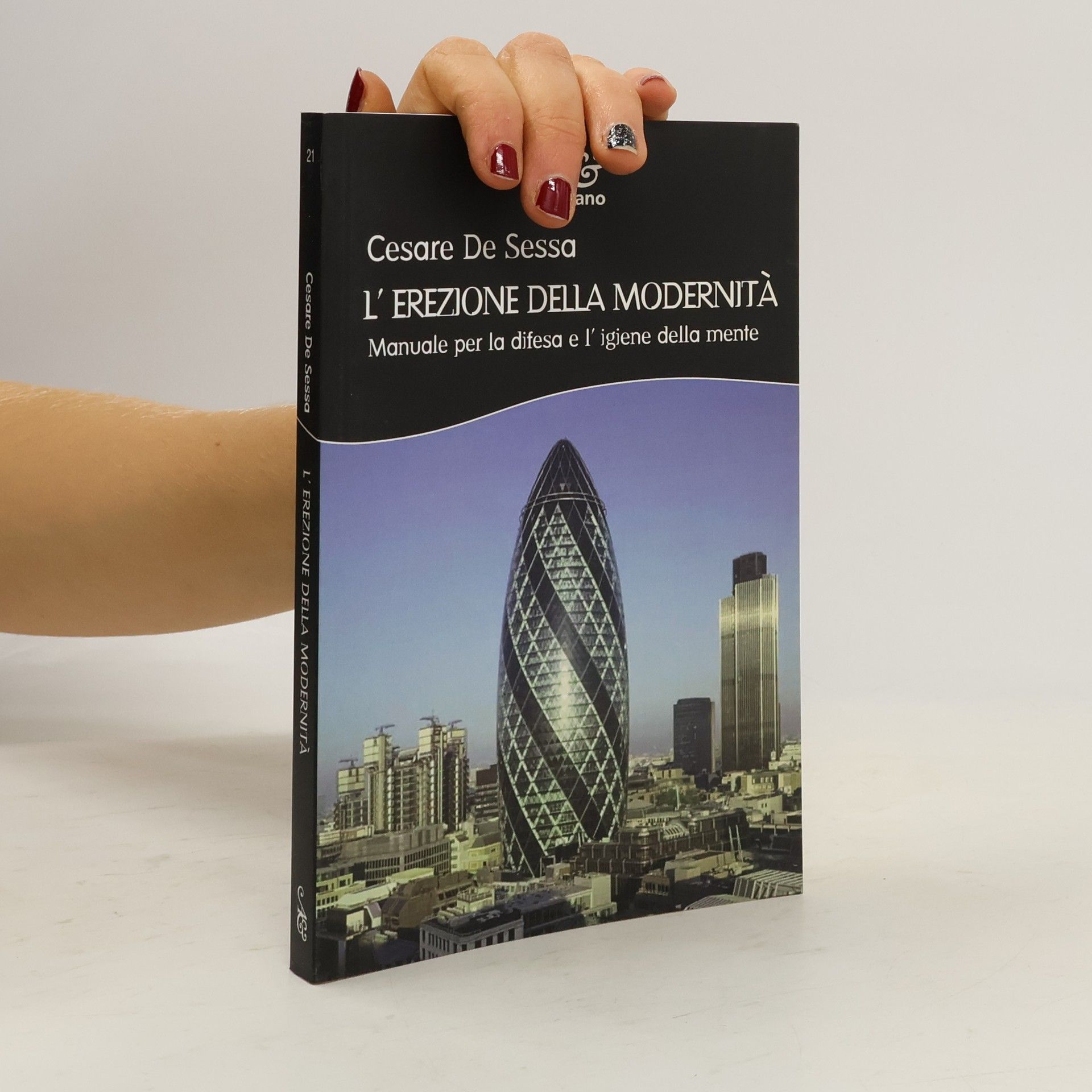 Cesare De Sessa L'erezione della modernità. Manuale per la difesa e l'igiene della mente