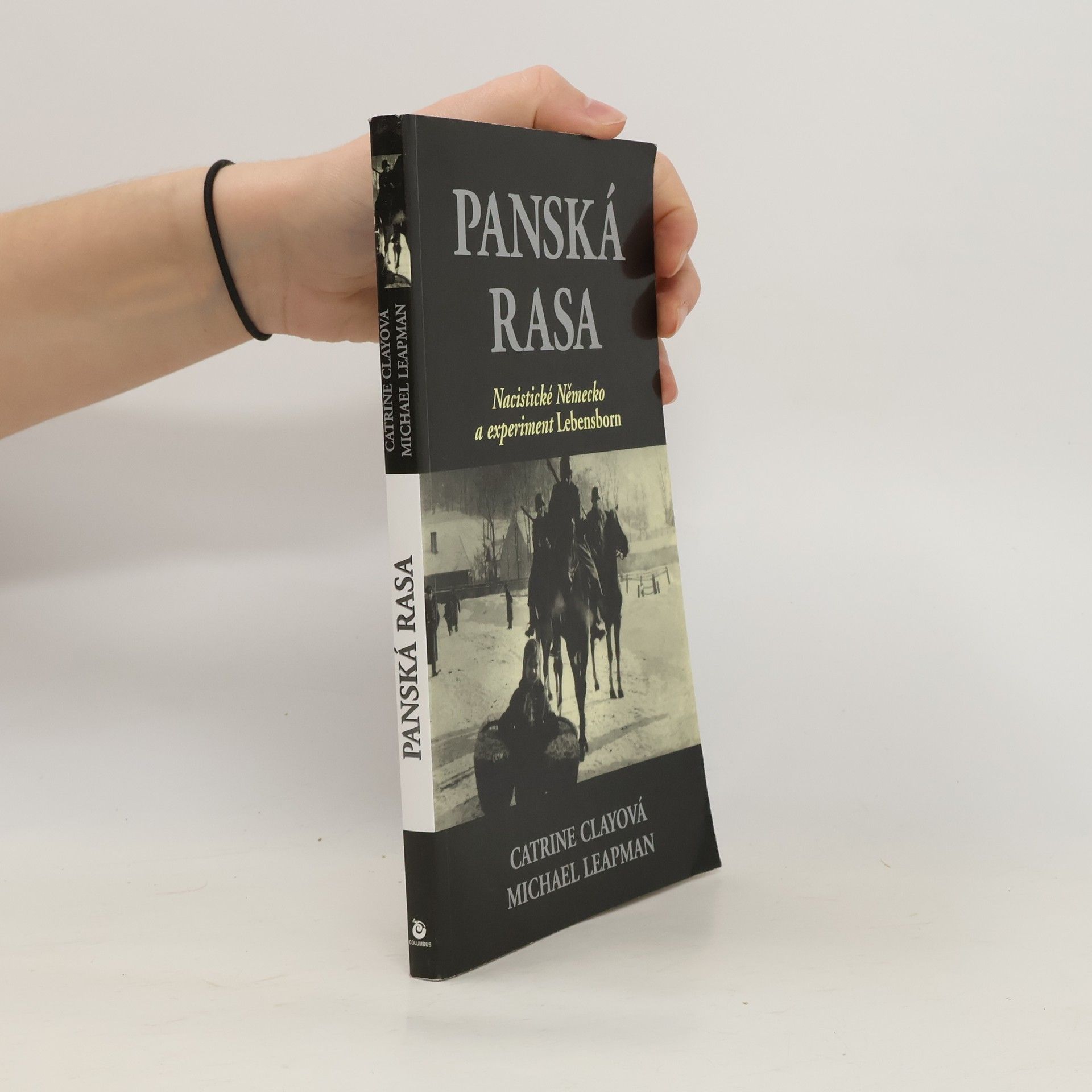 Catrine Clay Panská rasa : nacistické Německo a experiment Lebensborn