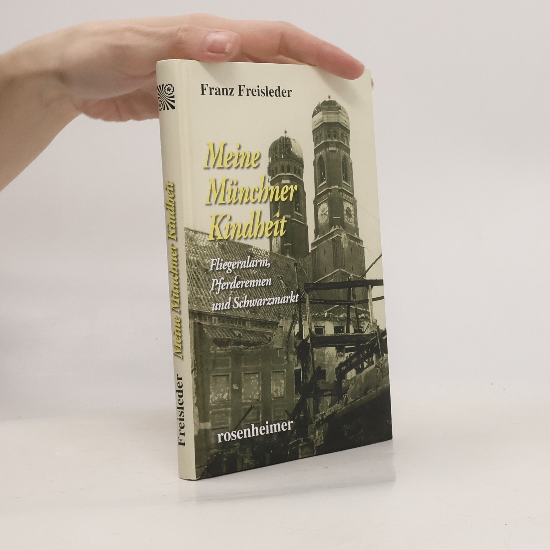 Franz Freisleder Meine Münchner Kindheit