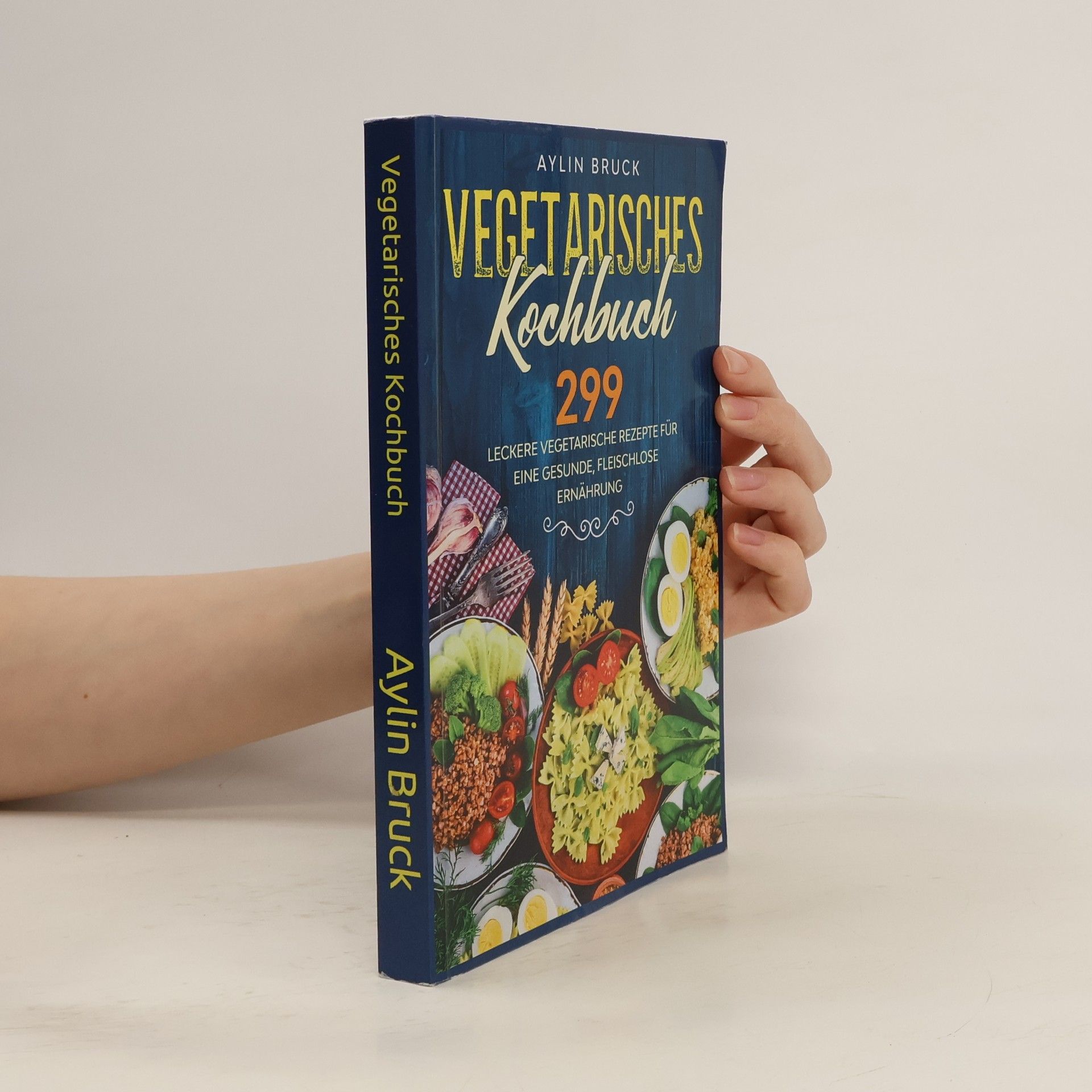 Aylin Bruck Vegetarisches Kochbuch
