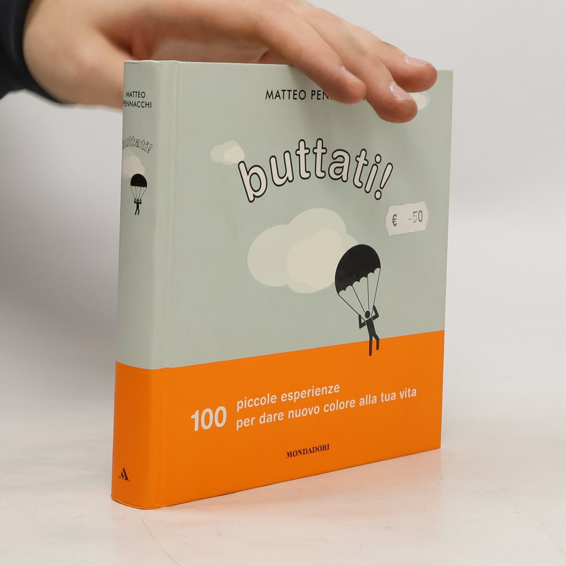 Buttati! 100 piccole esperienze per dare nuovo colore alla tua vita