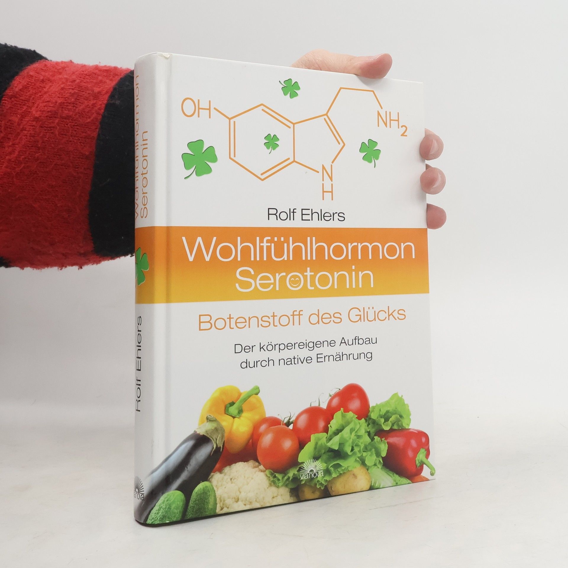Rolf Ehlers Wohlfühlhormon Serotonin - Botenstoff des Glücks
