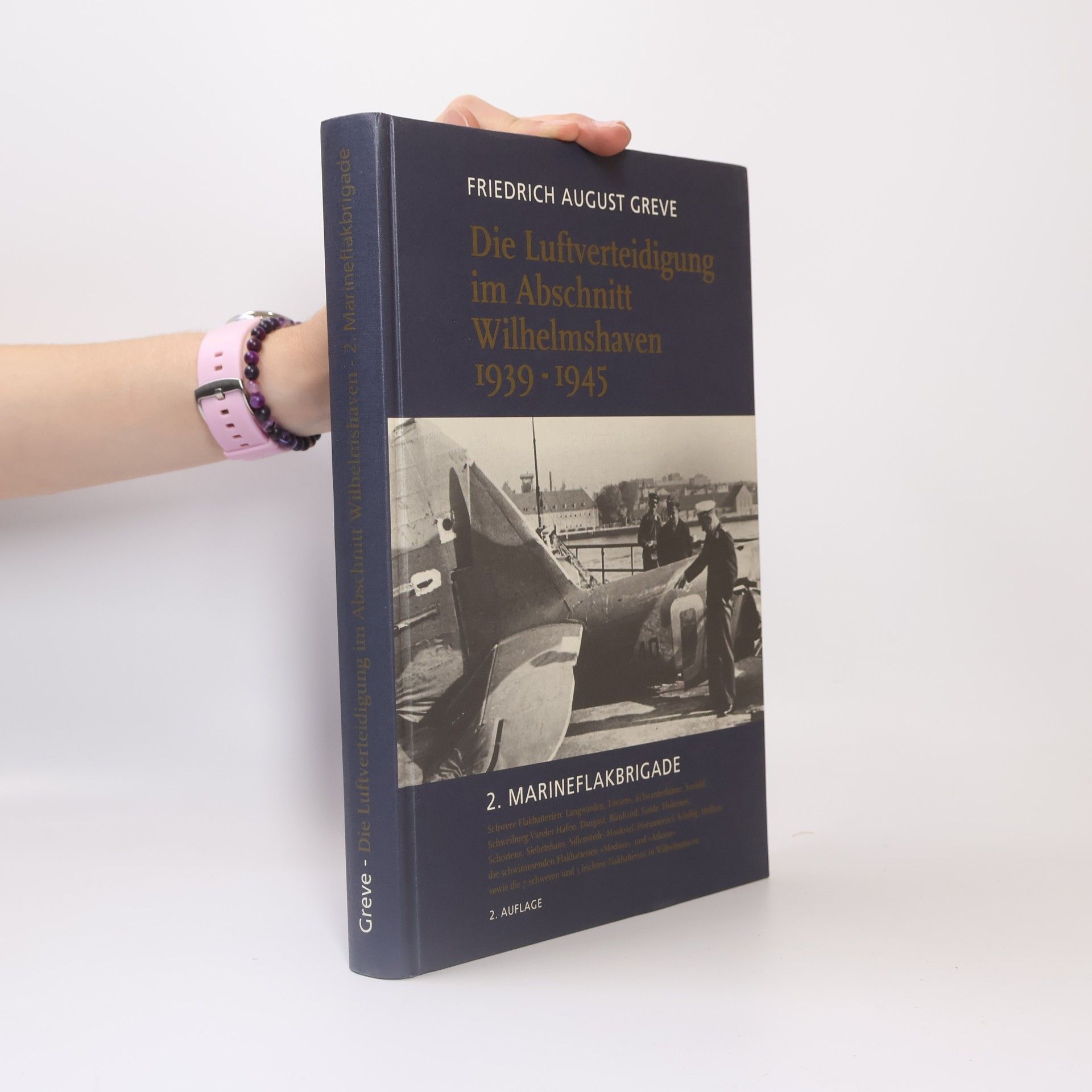 Friedrich August Greve Die Luftverteidigung im Abschnitt Wilhelmshaven 1939 - 1945