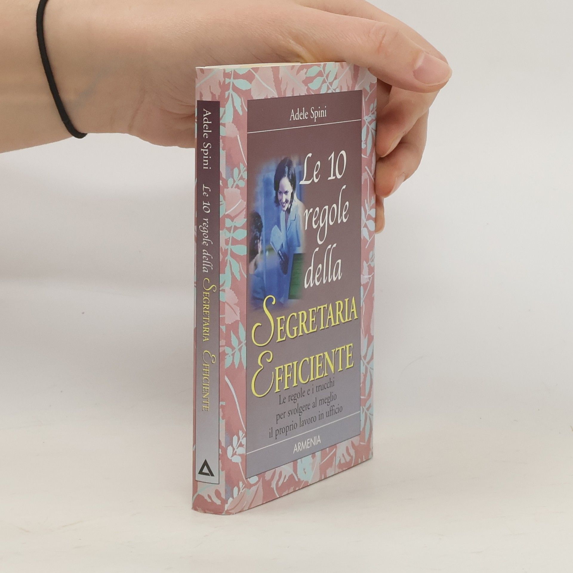 Adele Spini Le dieci regole della segretaria efficiente