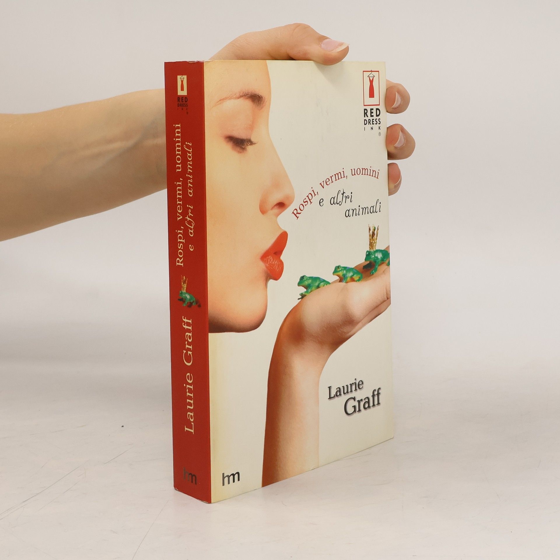Laurie Graff Rospi, vermi, uomini e altri animali