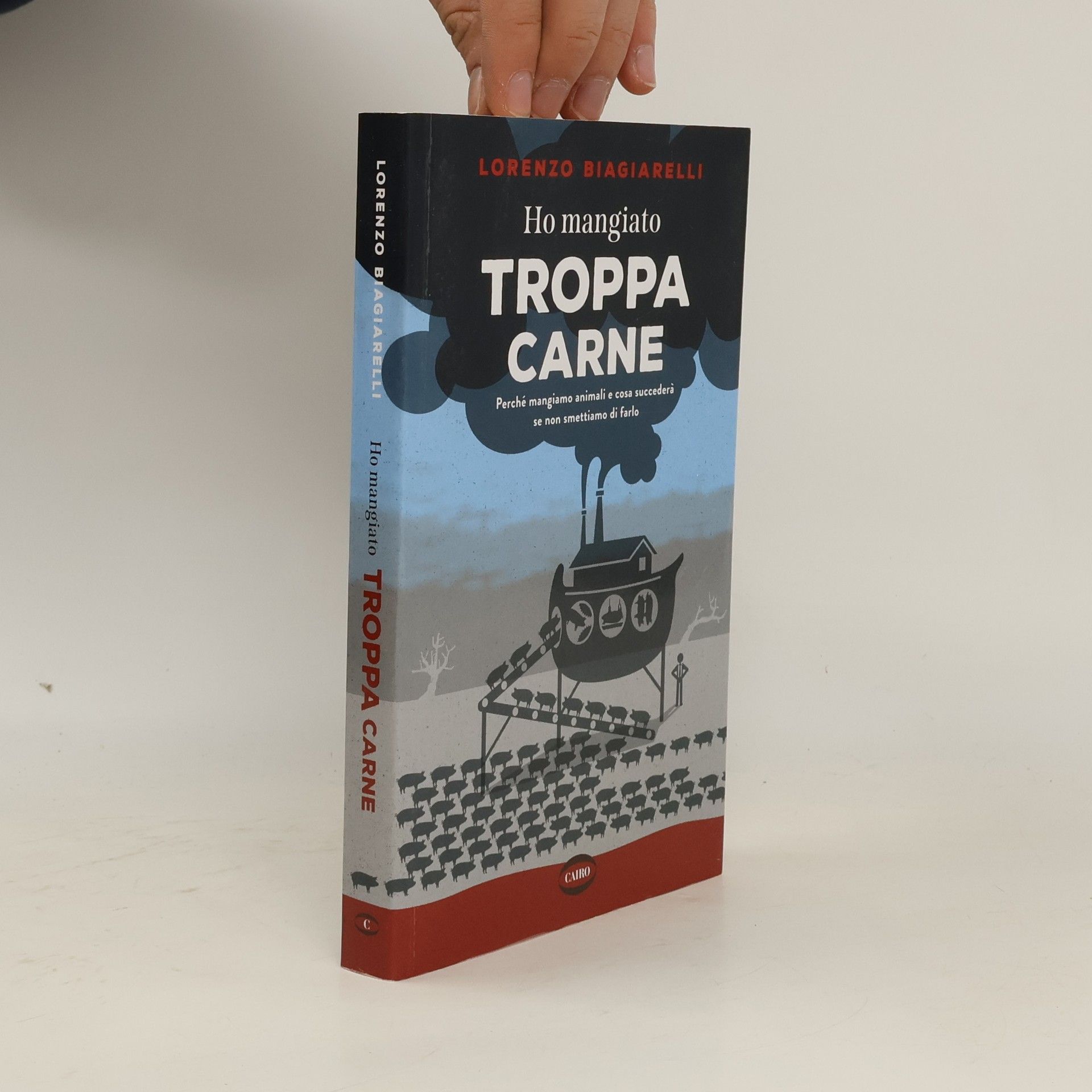 Lorenzo Biagiarelli Ho mangiato troppa carne. Perché mangiamo animali e cosa succederà se non smettiamo di farlo